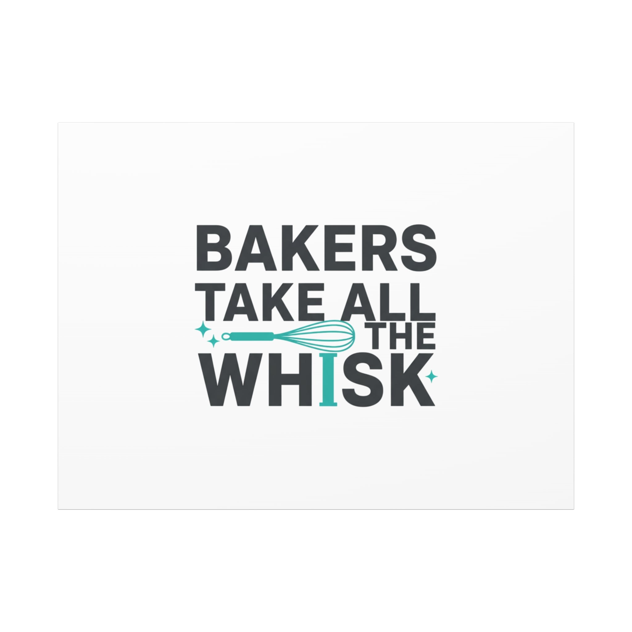 Bakers Take All The Whisk Canvas, Kitchen Pun Minimalism, cooking humor wall art