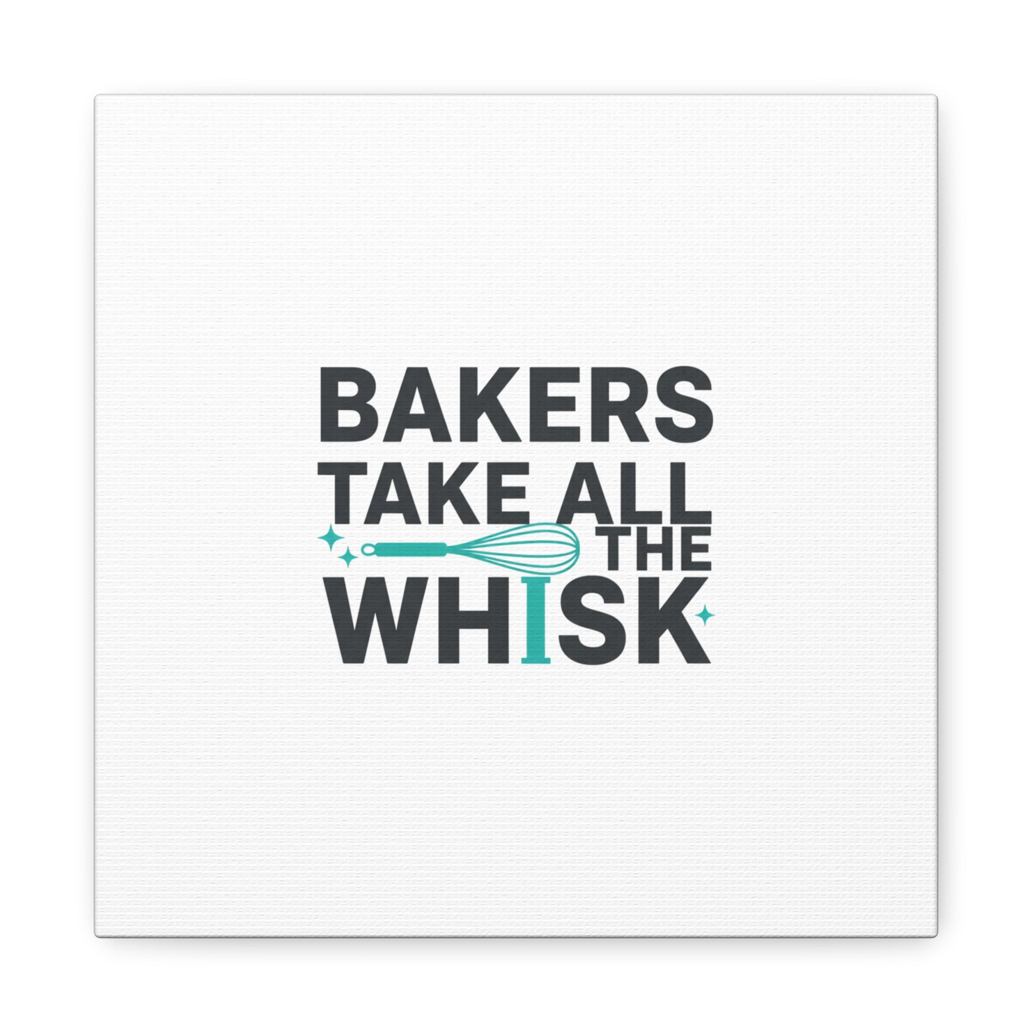 Bakers Take All The Whisk Canvas, Kitchen Pun Minimalism, cooking humor wall art