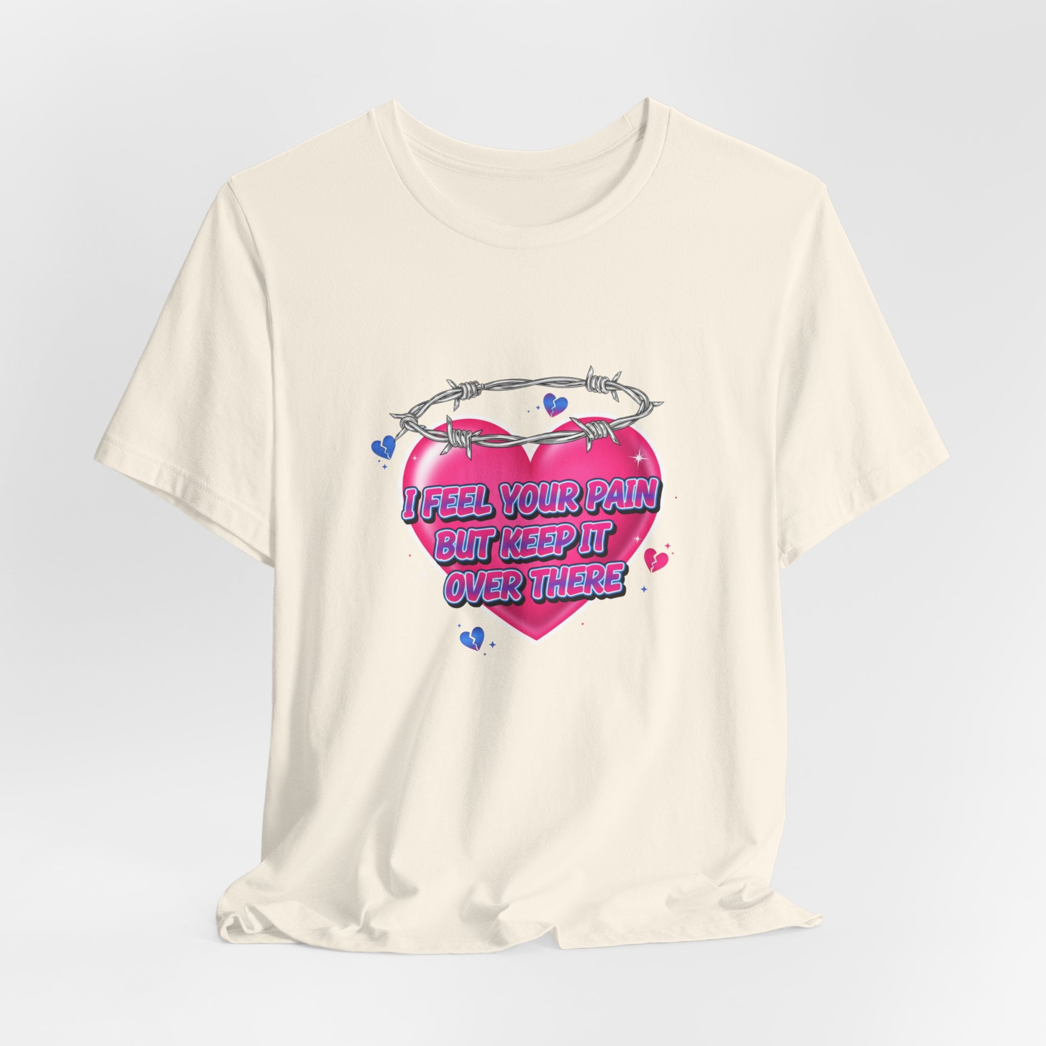 I Feel Your Pain But Keep It Over There Tee | airbrush shirt, Y2K graffiti
