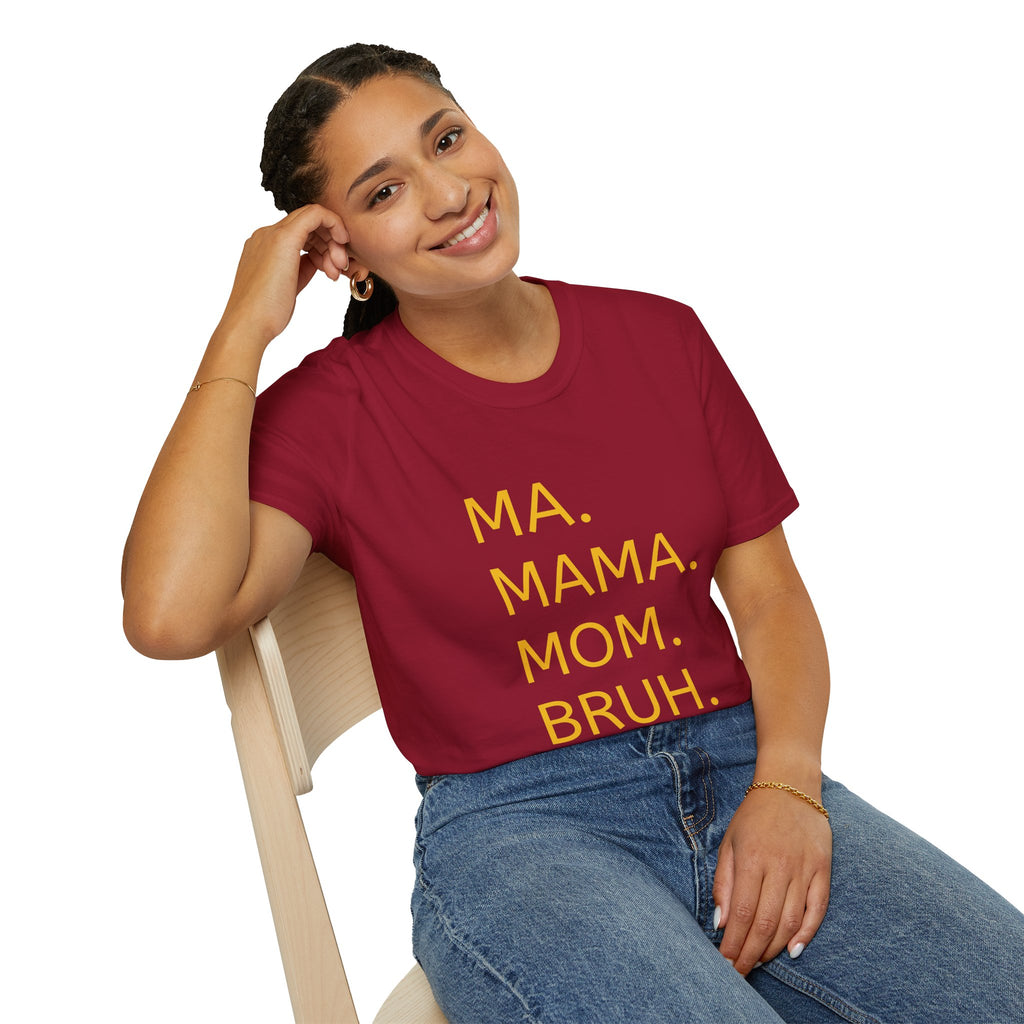 Ma. Mama. Mom. Bruh. T-Shirt — Funny Mom Title Tee