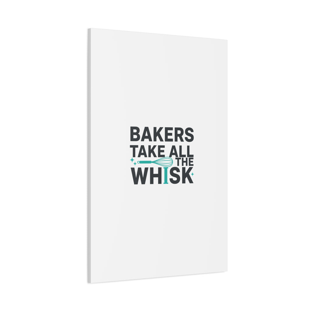Bakers Take All The Whisk Canvas, Kitchen Pun Minimalism, cooking humor wall art