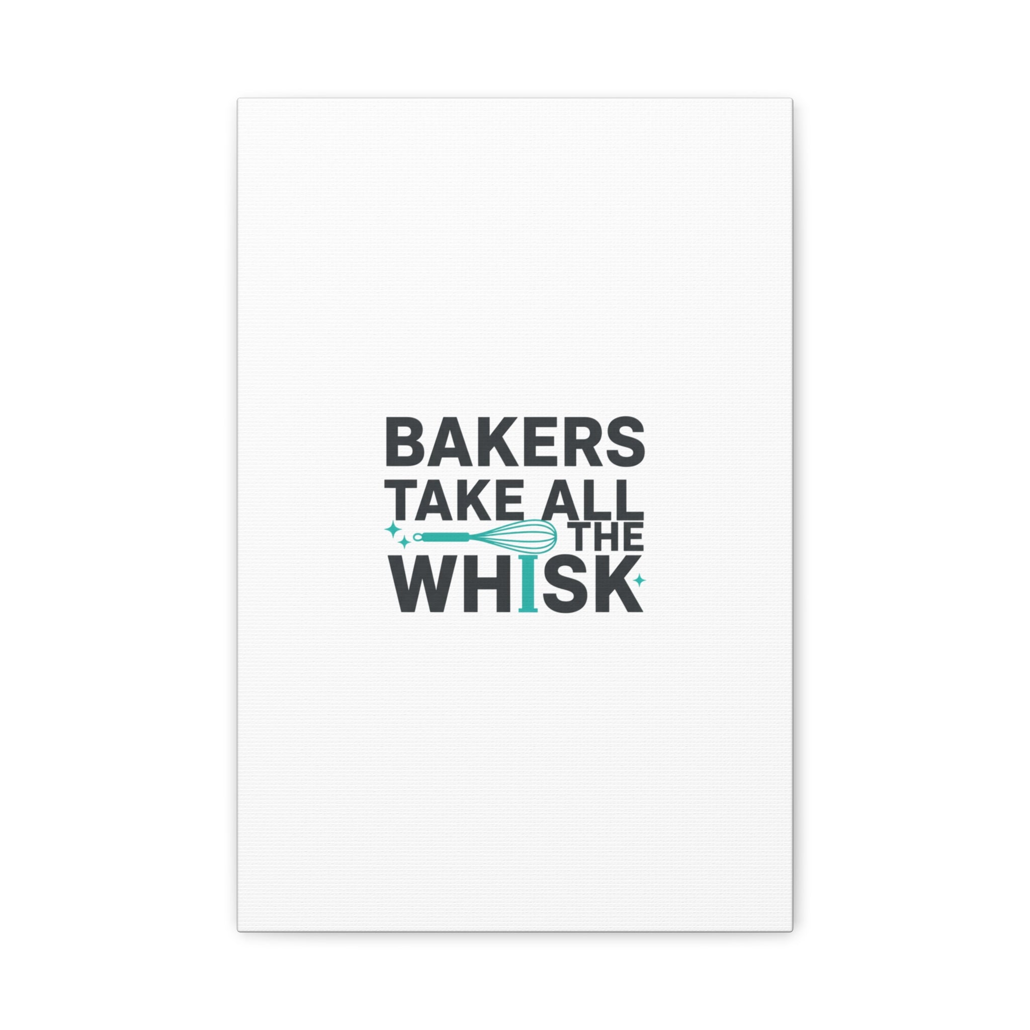 Bakers Take All The Whisk Canvas, Kitchen Pun Minimalism, cooking humor wall art