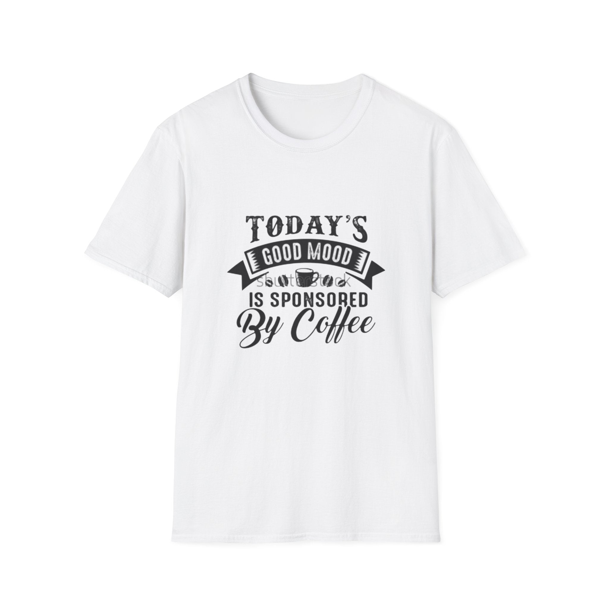 T-Shirt — "Today's Good Mood Is Sponsored By Coffee" Graphic Tee