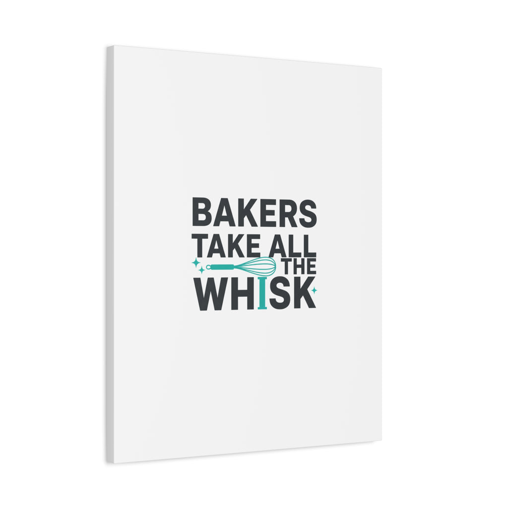 Bakers Take All The Whisk Canvas, Kitchen Pun Minimalism, cooking humor wall art