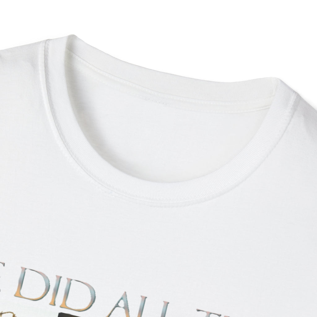 He did all this for me - t-shirt