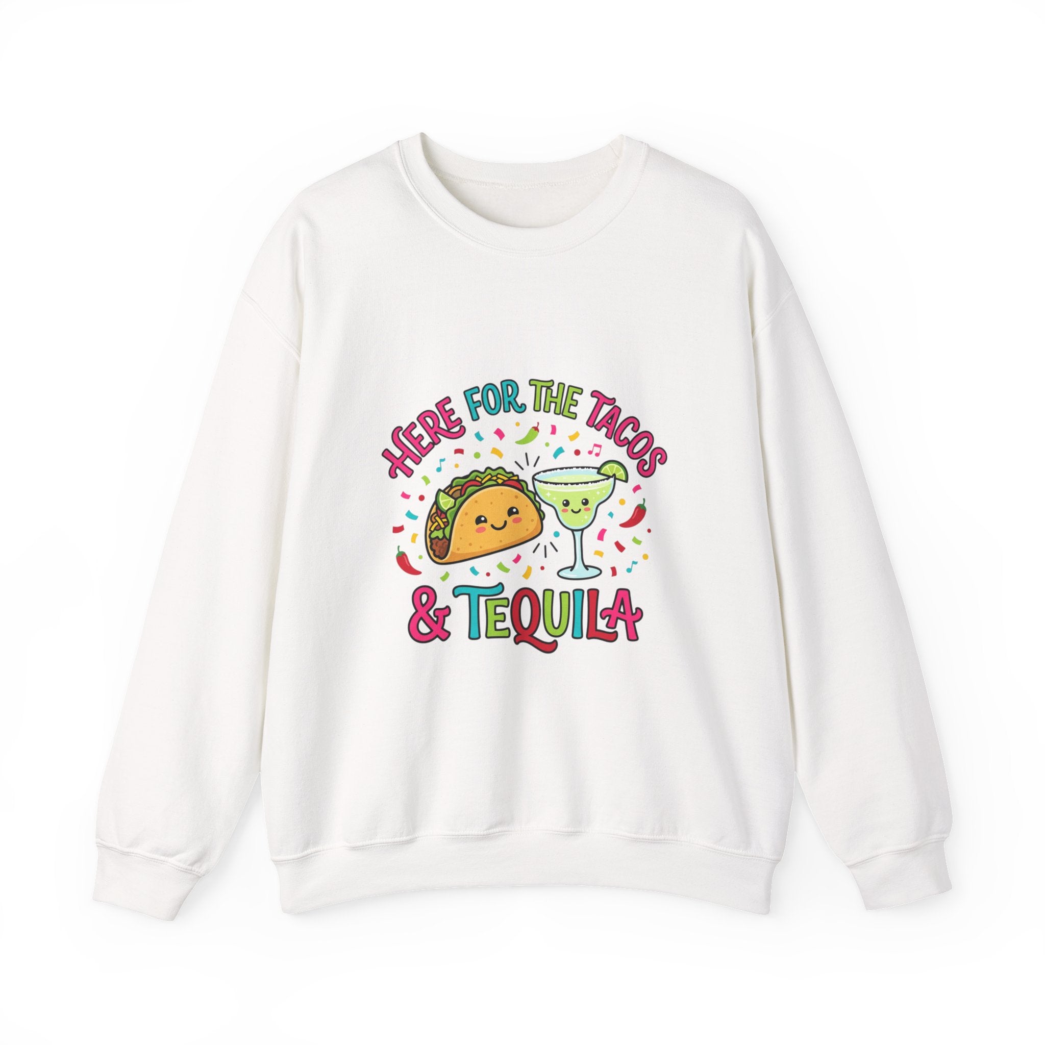 Here for the Tacos & Tequila Sweatshirt | Cinco de Mayo taco margarita party shirt