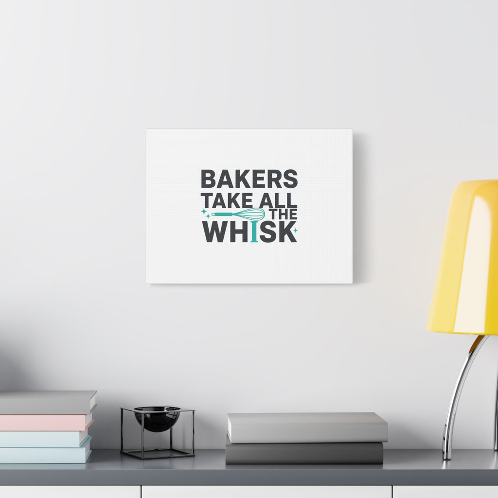 Bakers Take All The Whisk Canvas, Kitchen Pun Minimalism, cooking humor wall art