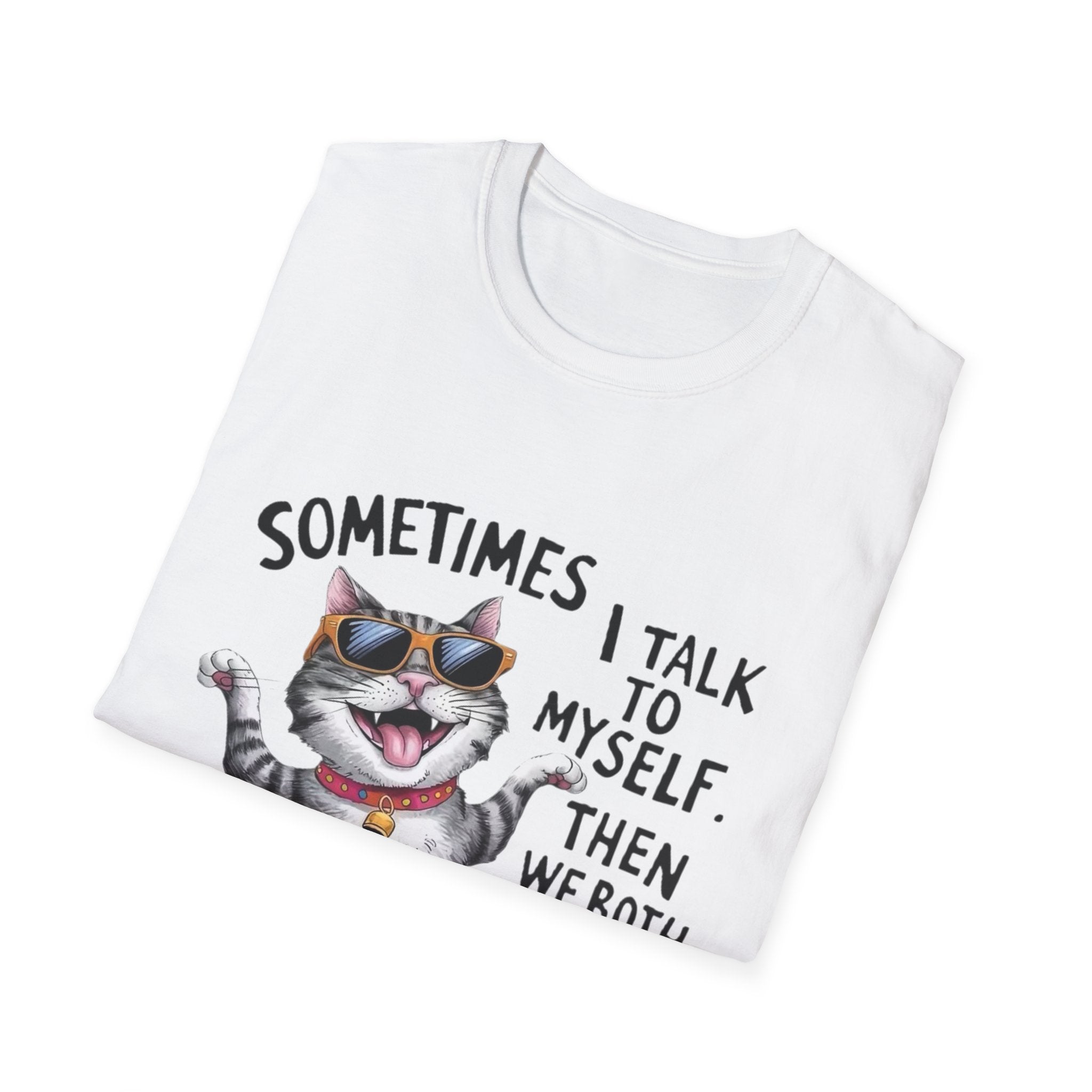 Funny Cat T-Shirt — "Sometimes I Talk To Myself, Then We Both Laugh" Graphic Tee