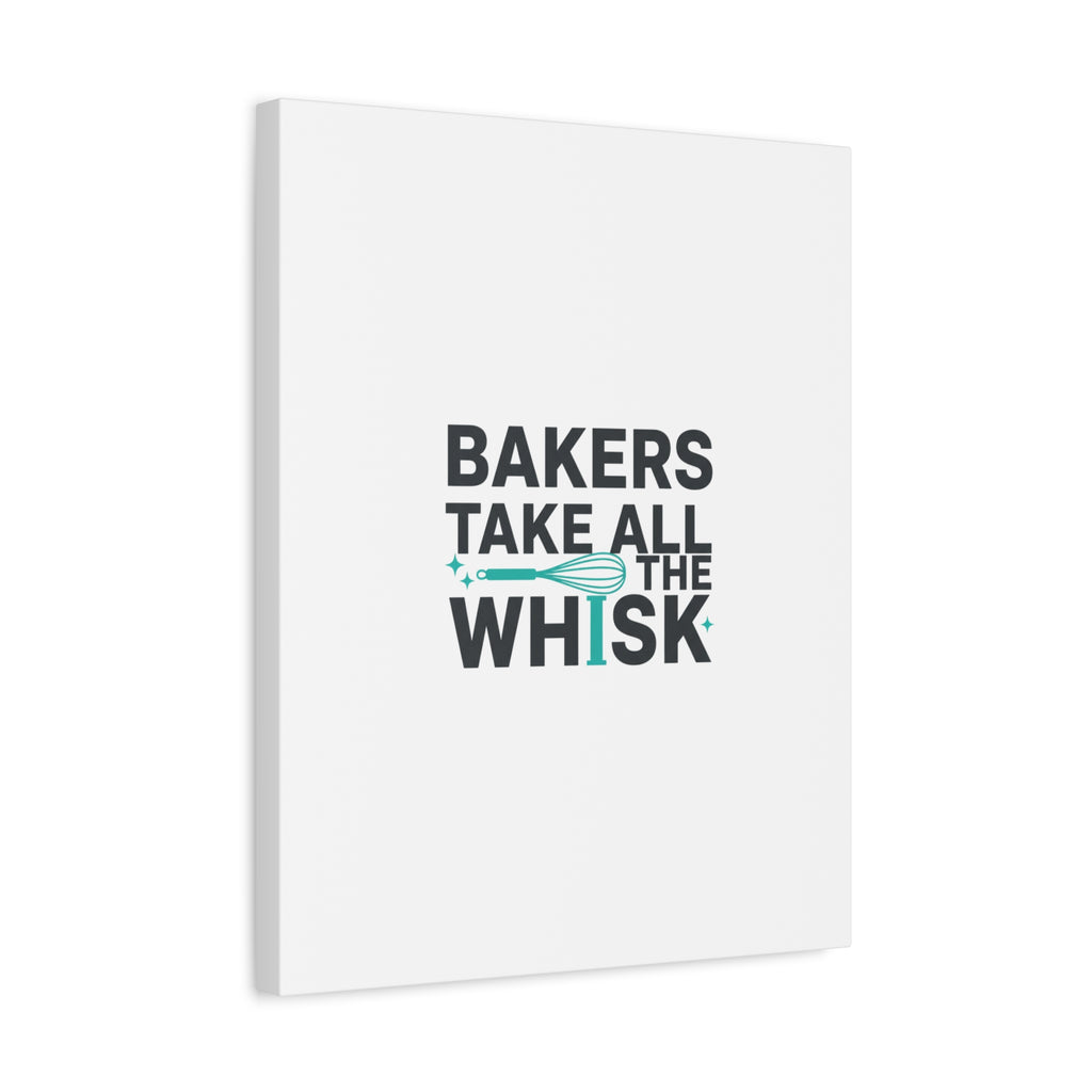 Bakers Take All The Whisk Canvas, Kitchen Pun Minimalism, cooking humor wall art