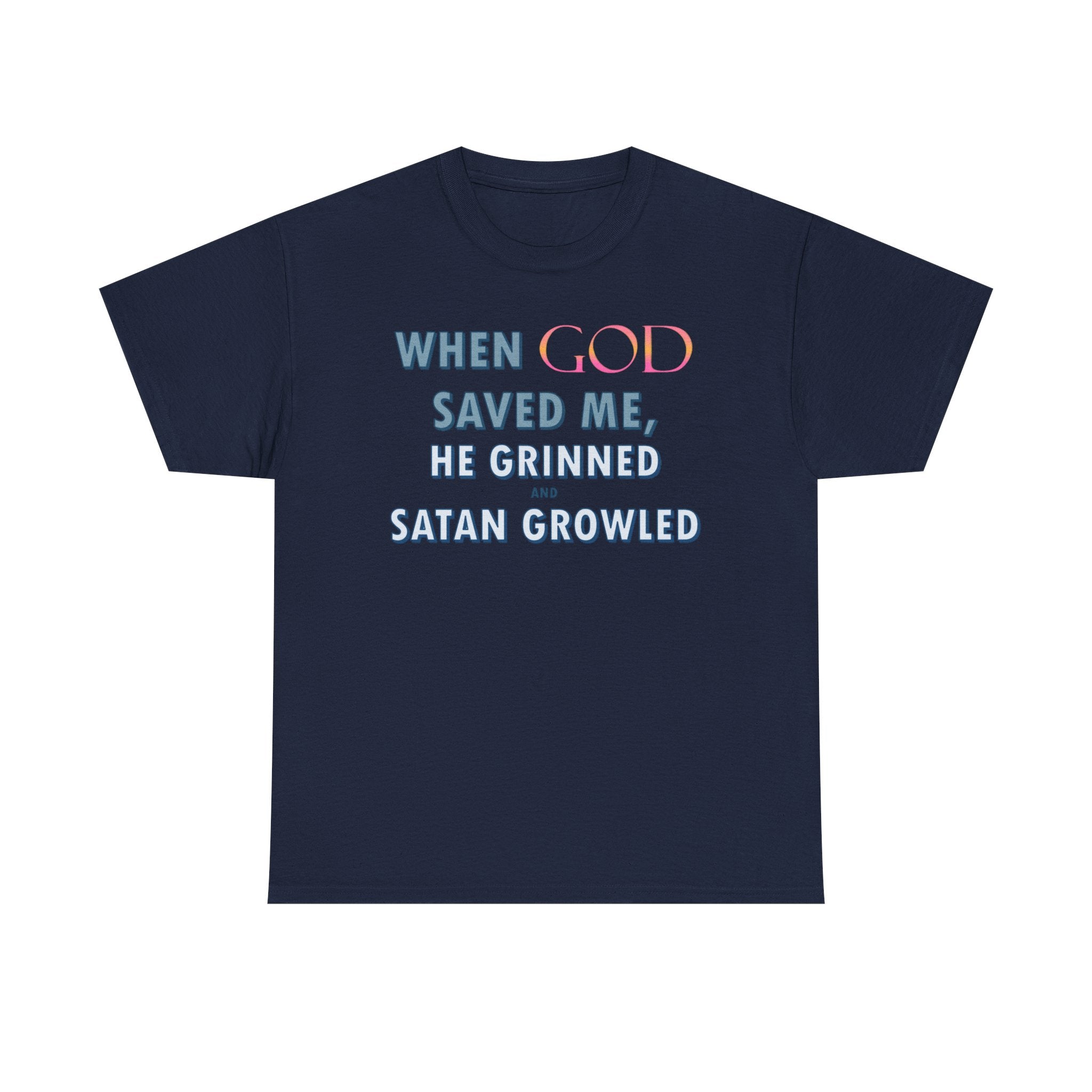 When God Saved Me He Grinned Tee – Christian Inspirational Faith T-Shirt