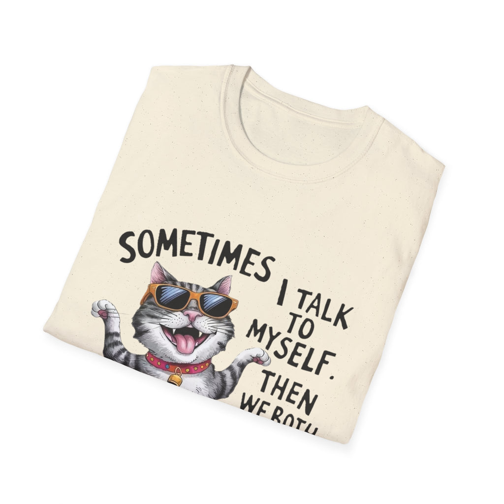 Funny Cat T-Shirt — "Sometimes I Talk To Myself, Then We Both Laugh" Graphic Tee