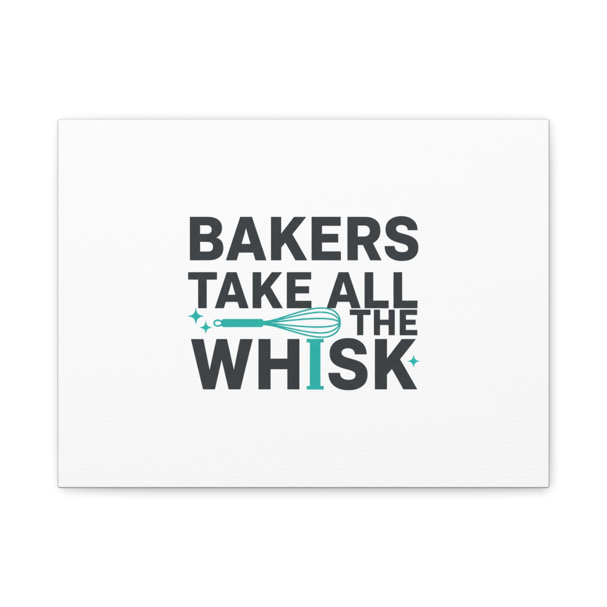 Bakers Take All The Whisk Canvas, Kitchen Pun Minimalism, cooking humor wall art