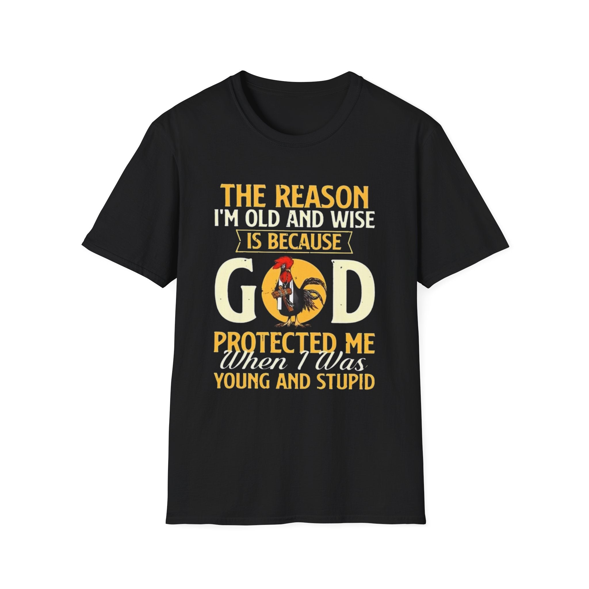 T-Shirt — "The Reason I’m Old and Wise Is Because God Protected Me When I Was Young and Stupid" Christian Faith Tee
