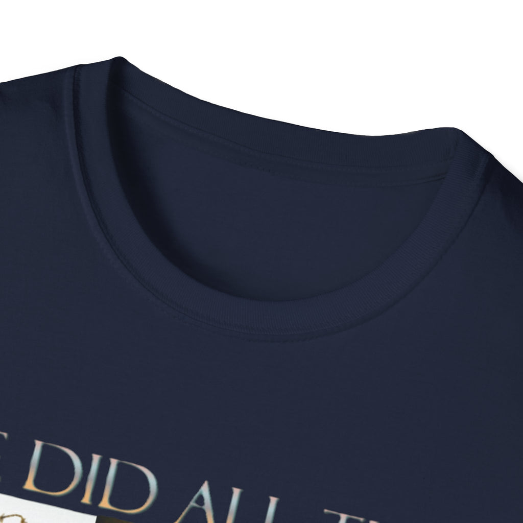 He did all this for me - t-shirt