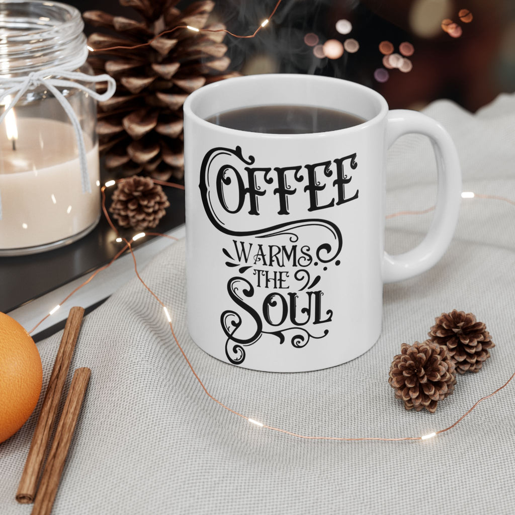 Coffee Mug - "Coffee Warms The Soul" Ceramic Mug (11oz, 15oz)