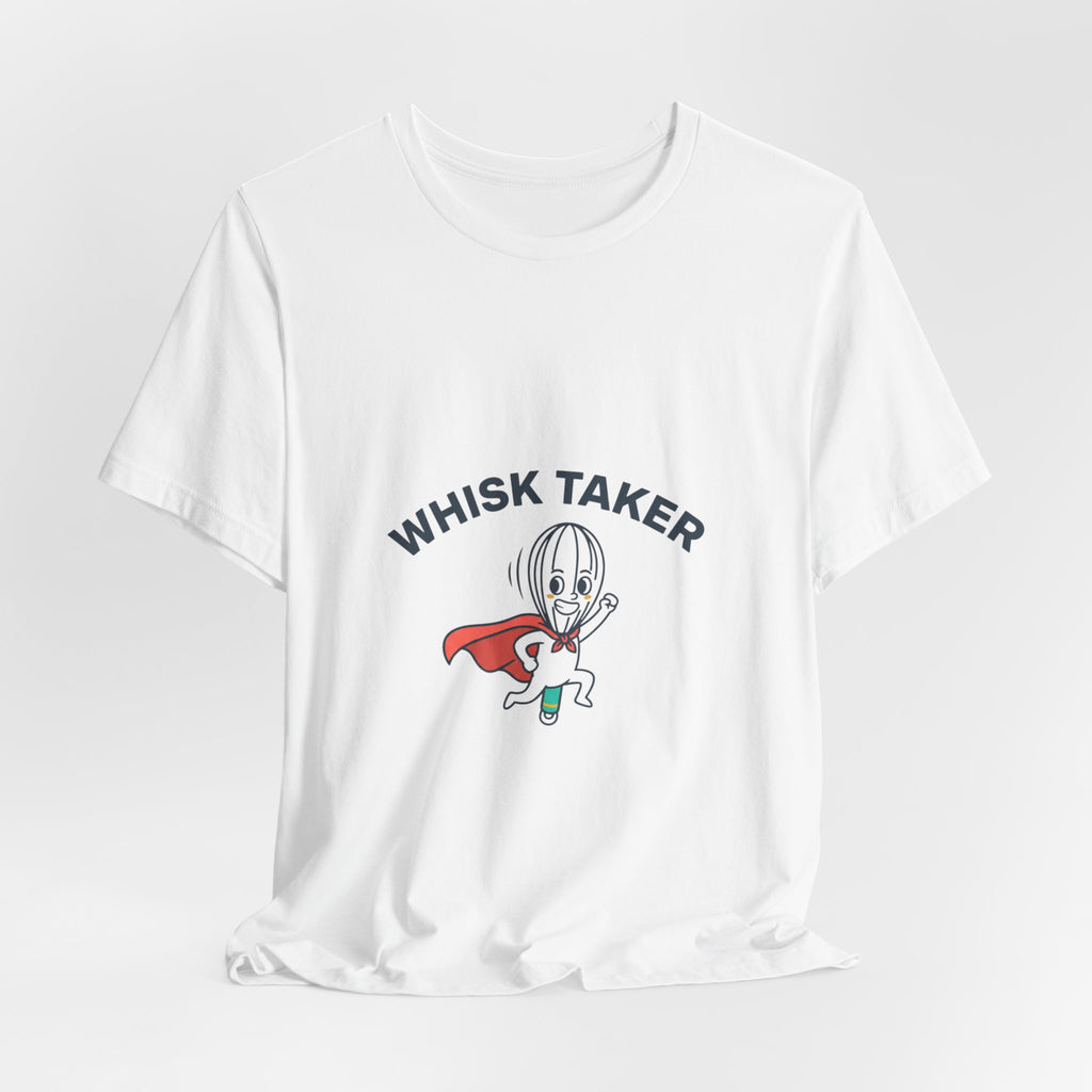 Whisk Taker T-Shirt | kitchen pun shirt, cooking humor