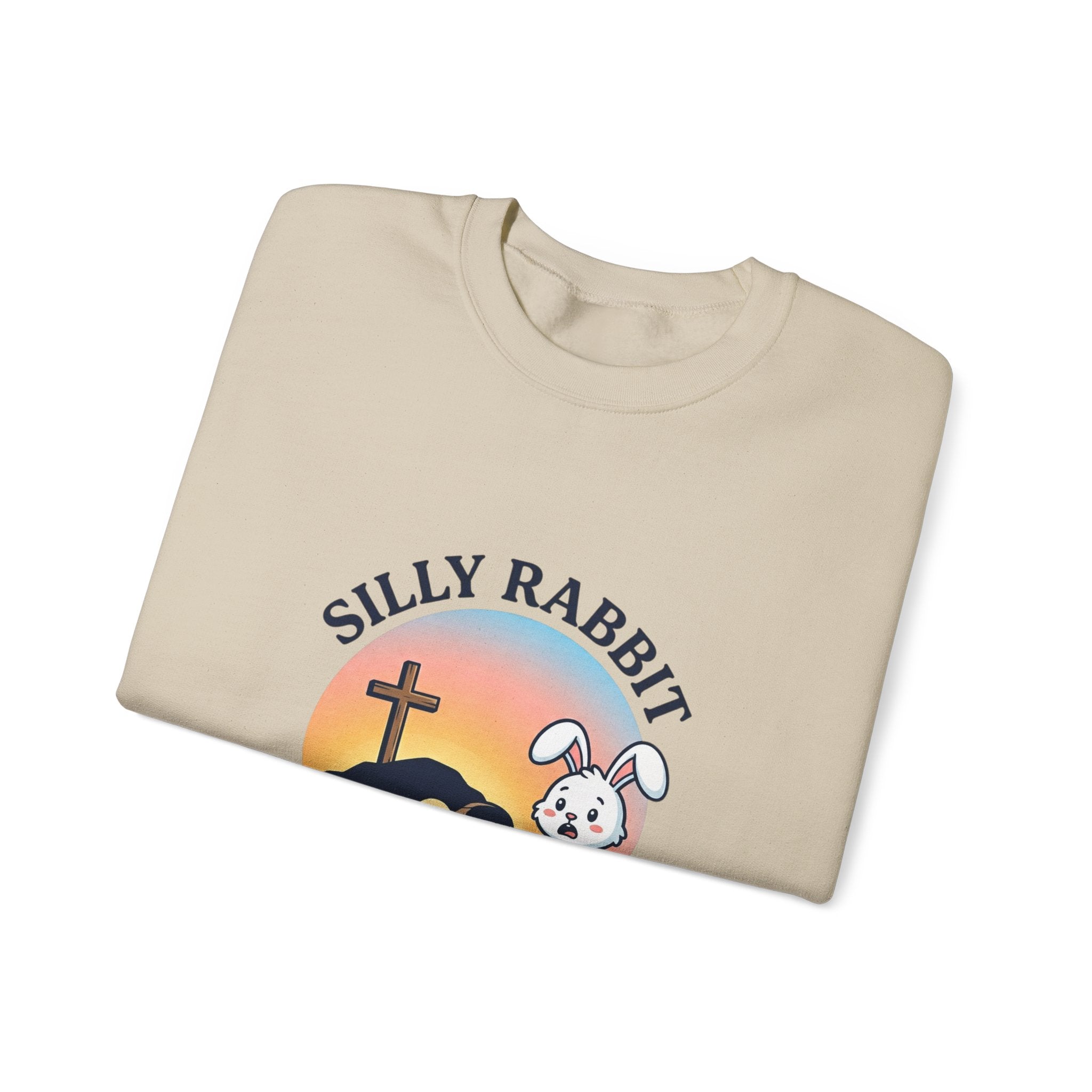 Silly Rabbit He Is Risen Sweatshirt | Christian Easter, Faith-Based Humor