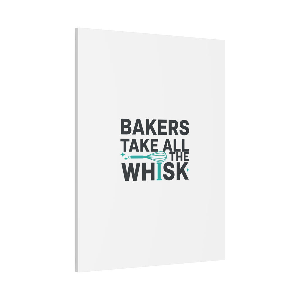 Bakers Take All The Whisk Canvas, Kitchen Pun Minimalism, cooking humor wall art