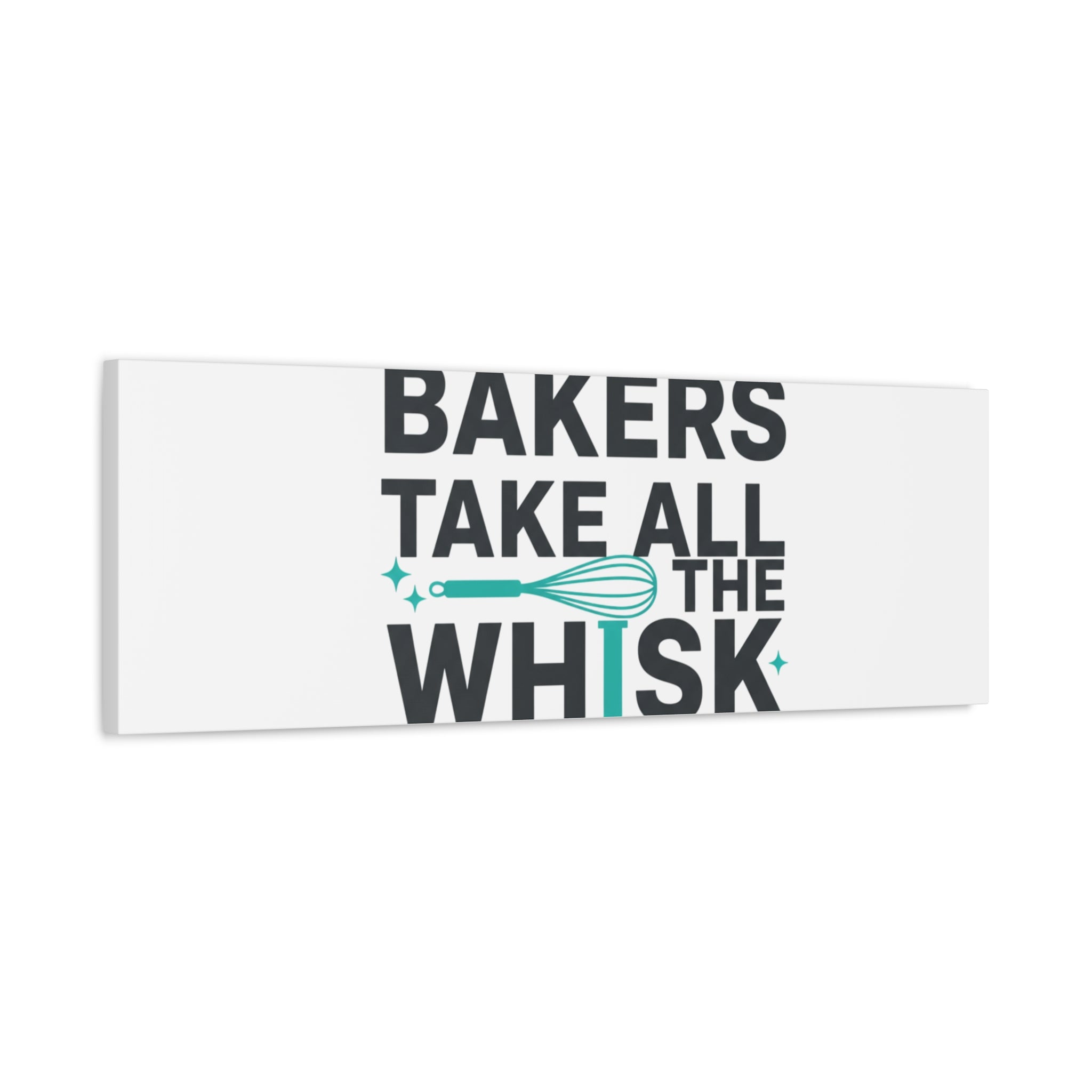 Bakers Take All The Whisk Canvas, Kitchen Pun Minimalism, cooking humor wall art