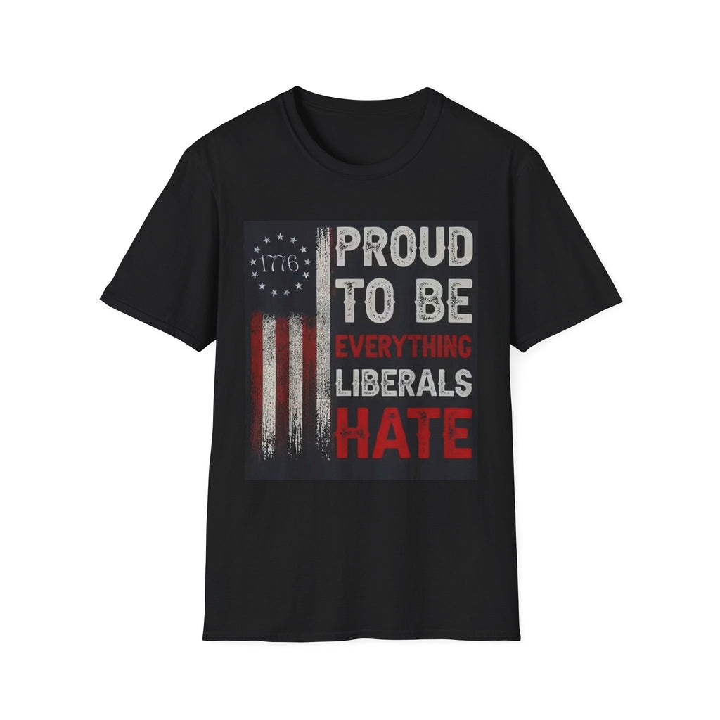 Patriotic 'Proud to Be Everything Liberals Hate' T-Shirt