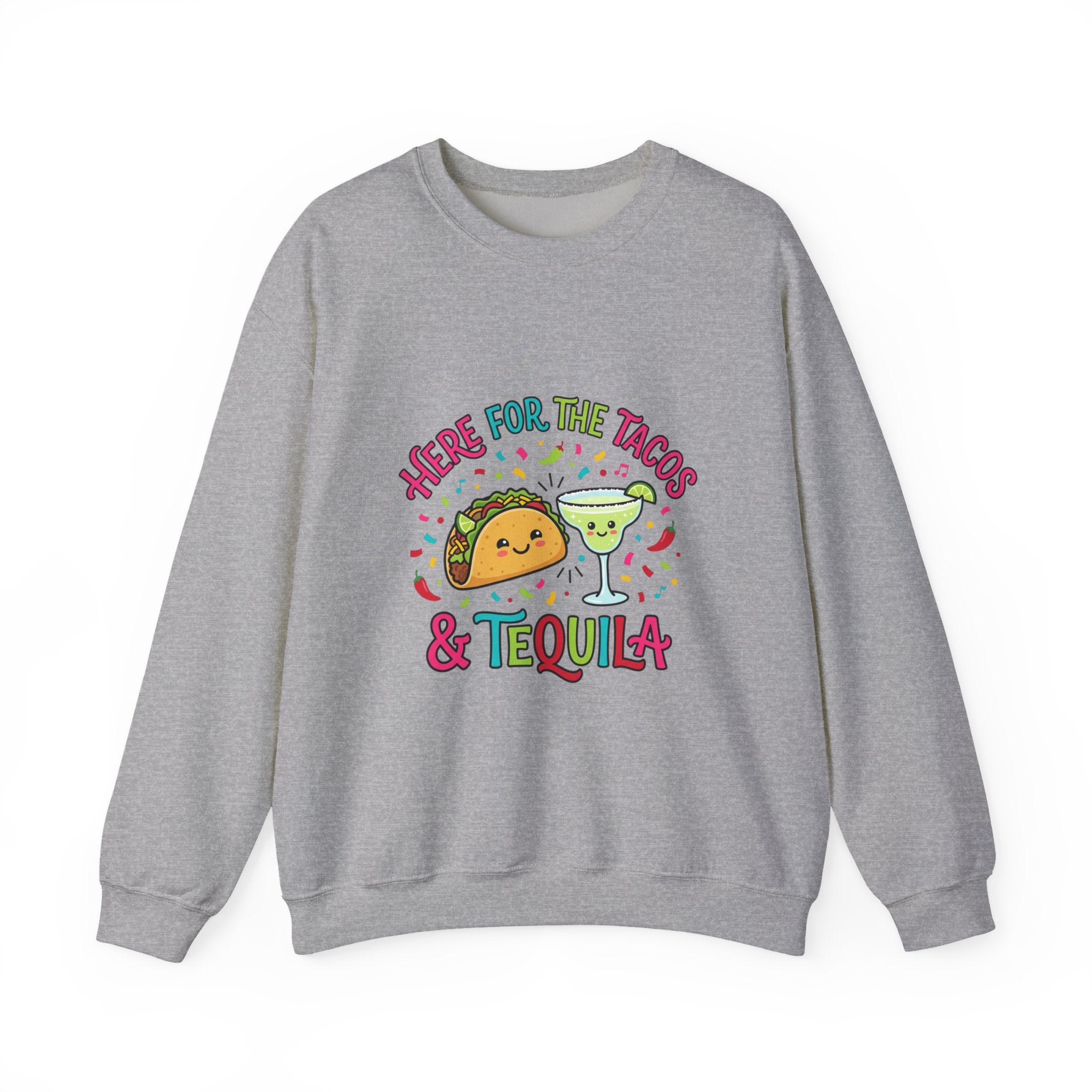 Here for the Tacos & Tequila Sweatshirt | Cinco de Mayo taco margarita party shirt