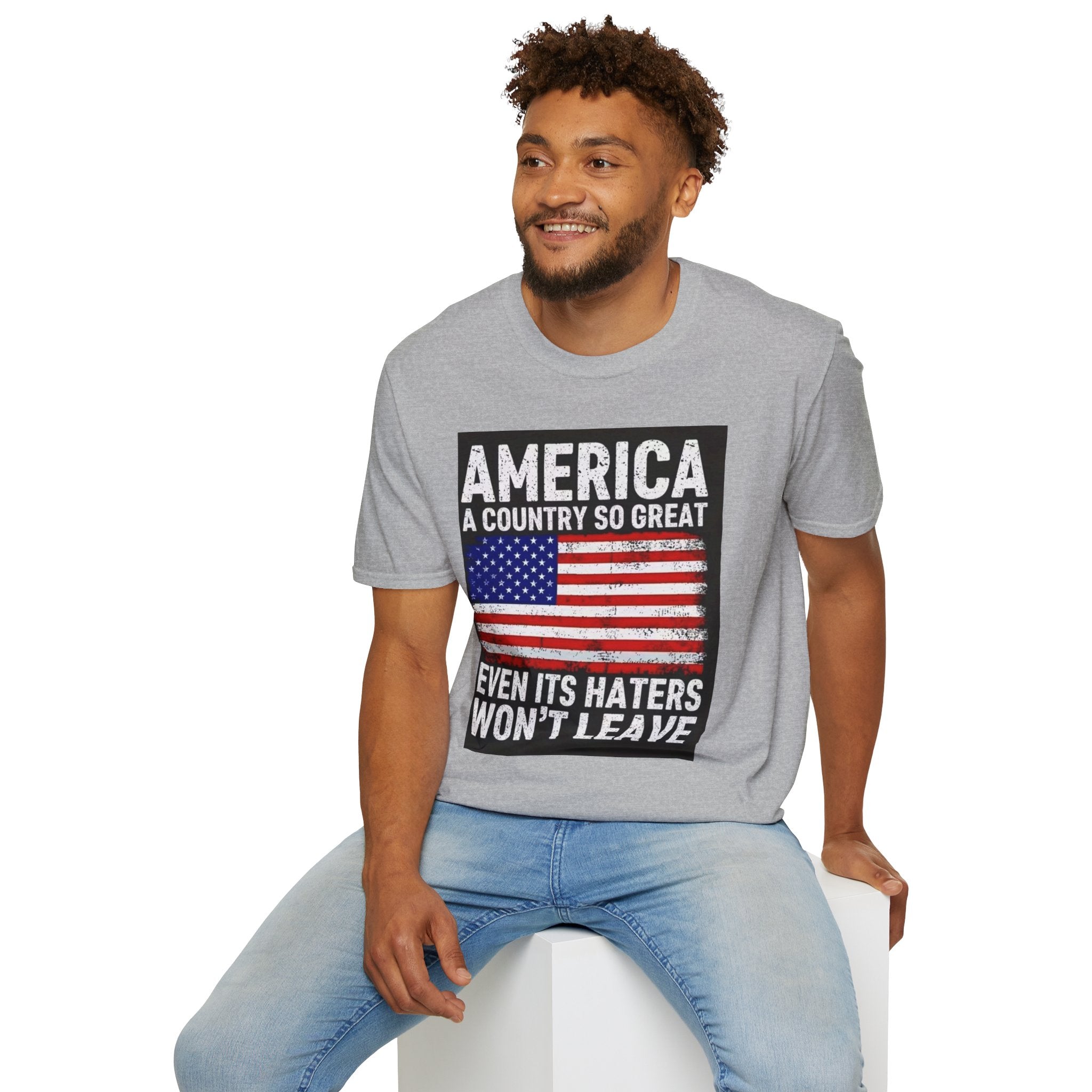 America Flag T-Shirt - "America: A Country So Great Even Its Haters Won't Leave" Patriotic Tee