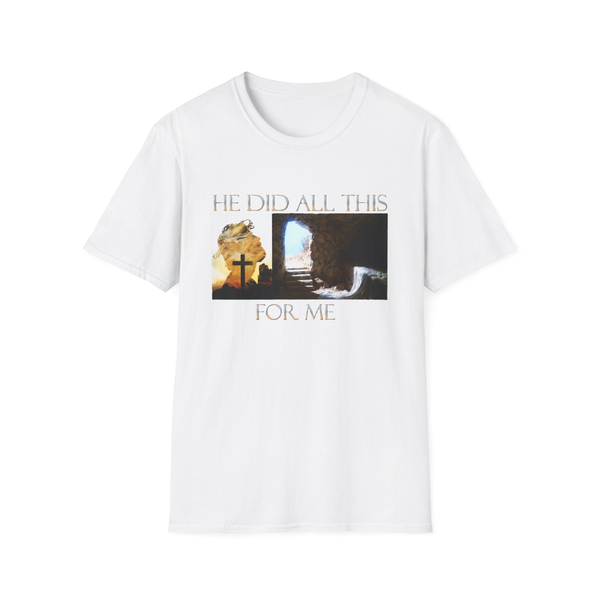 He did all this for me - t-shirt