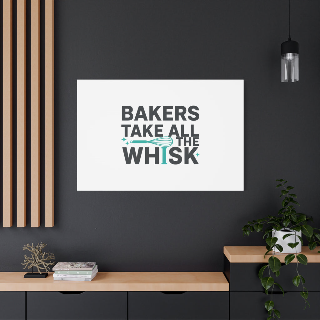 Bakers Take All The Whisk Canvas, Kitchen Pun Minimalism, cooking humor wall art