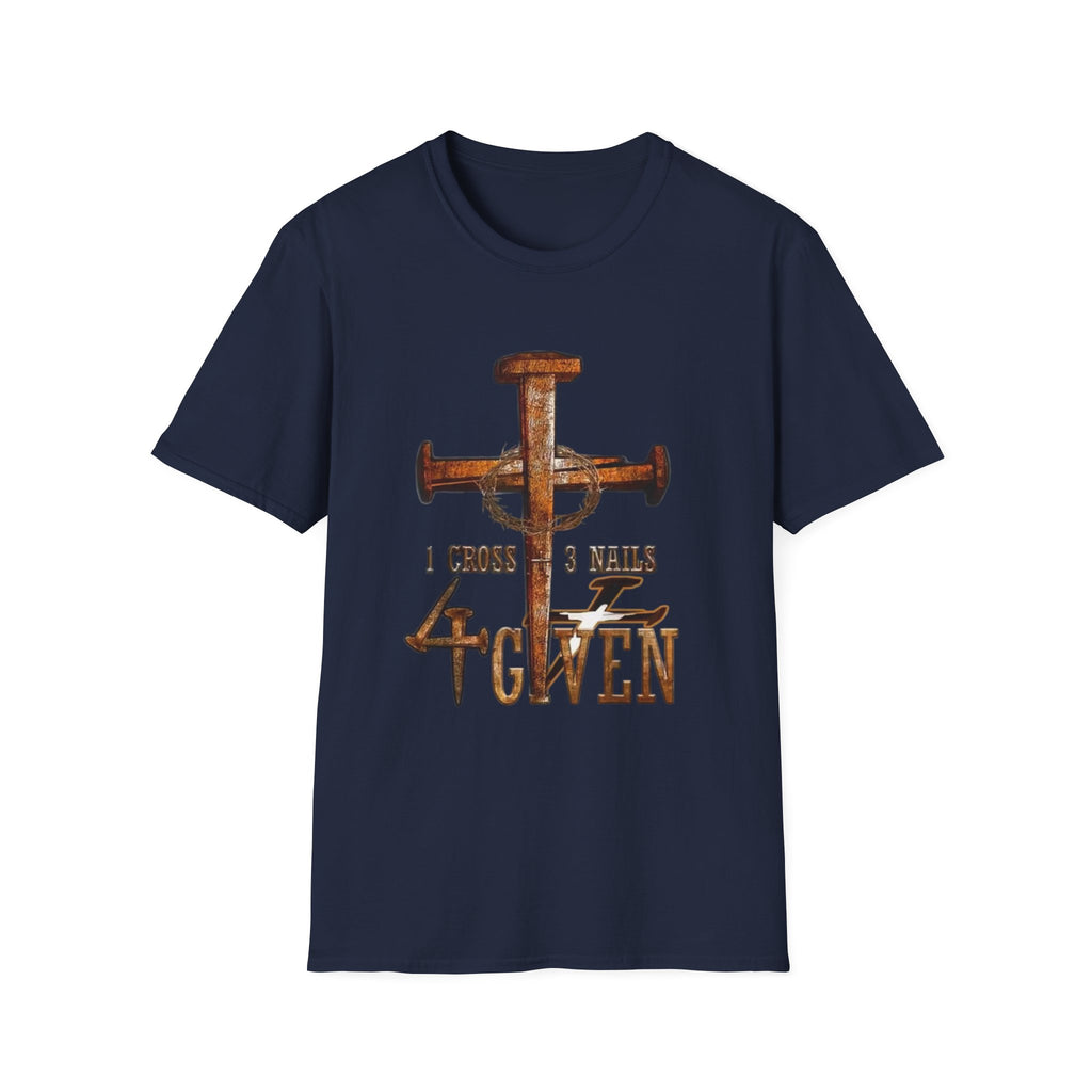 4 Given Cross Nails T‑Shirt — Rustic Christian Faith Tee (I Choose 3 Nails 2 Nails)
