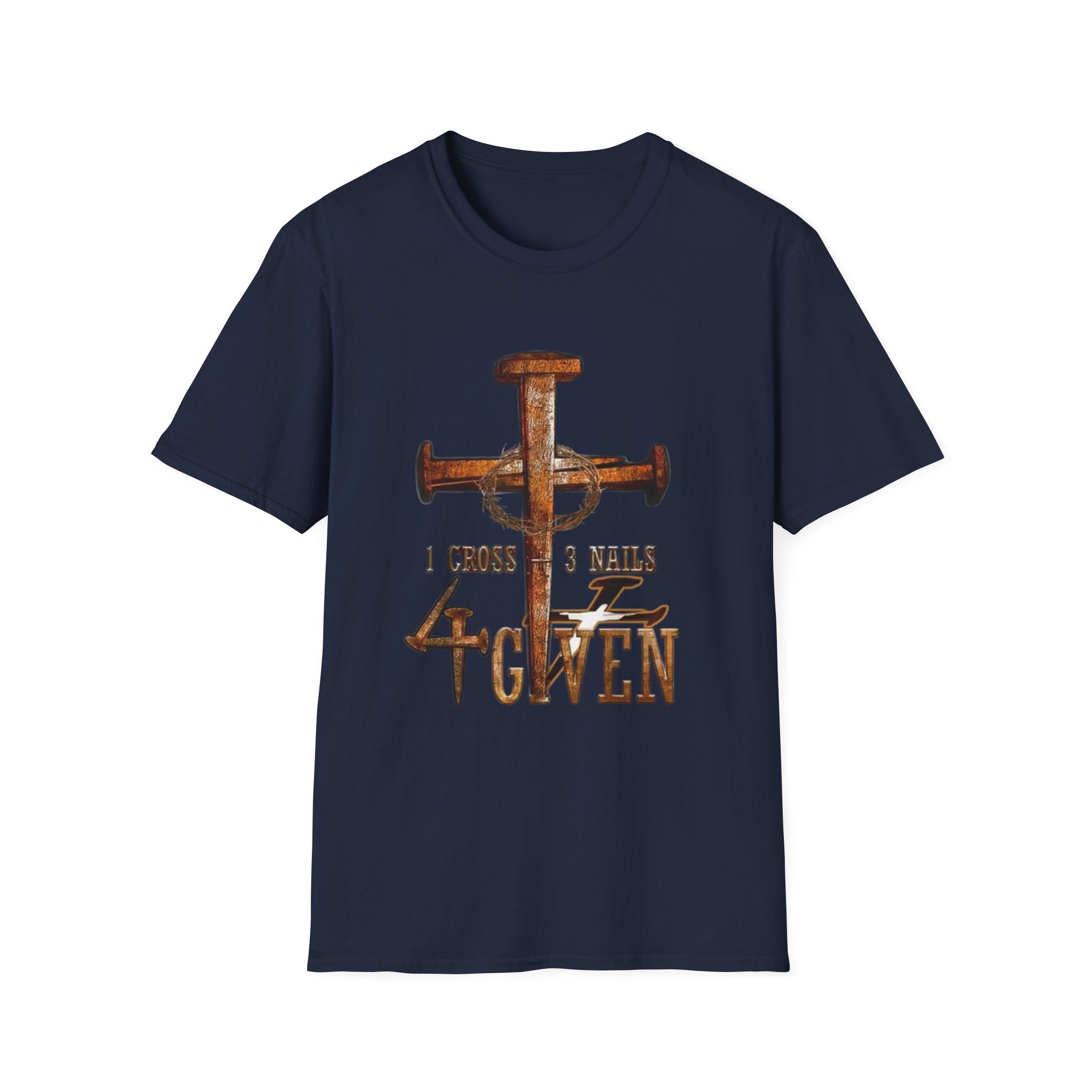 4 Given Cross Nails T‑Shirt — Rustic Christian Faith Tee (I Choose 3 Nails 2 Nails)