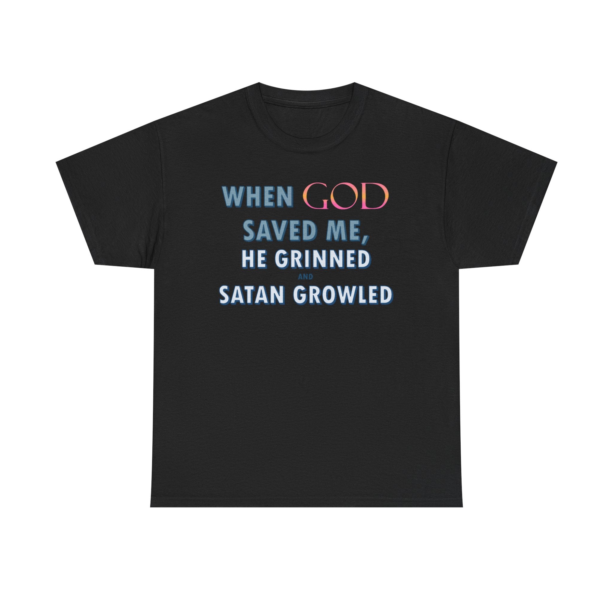 When God Saved Me He Grinned Tee – Christian Inspirational Faith T-Shirt