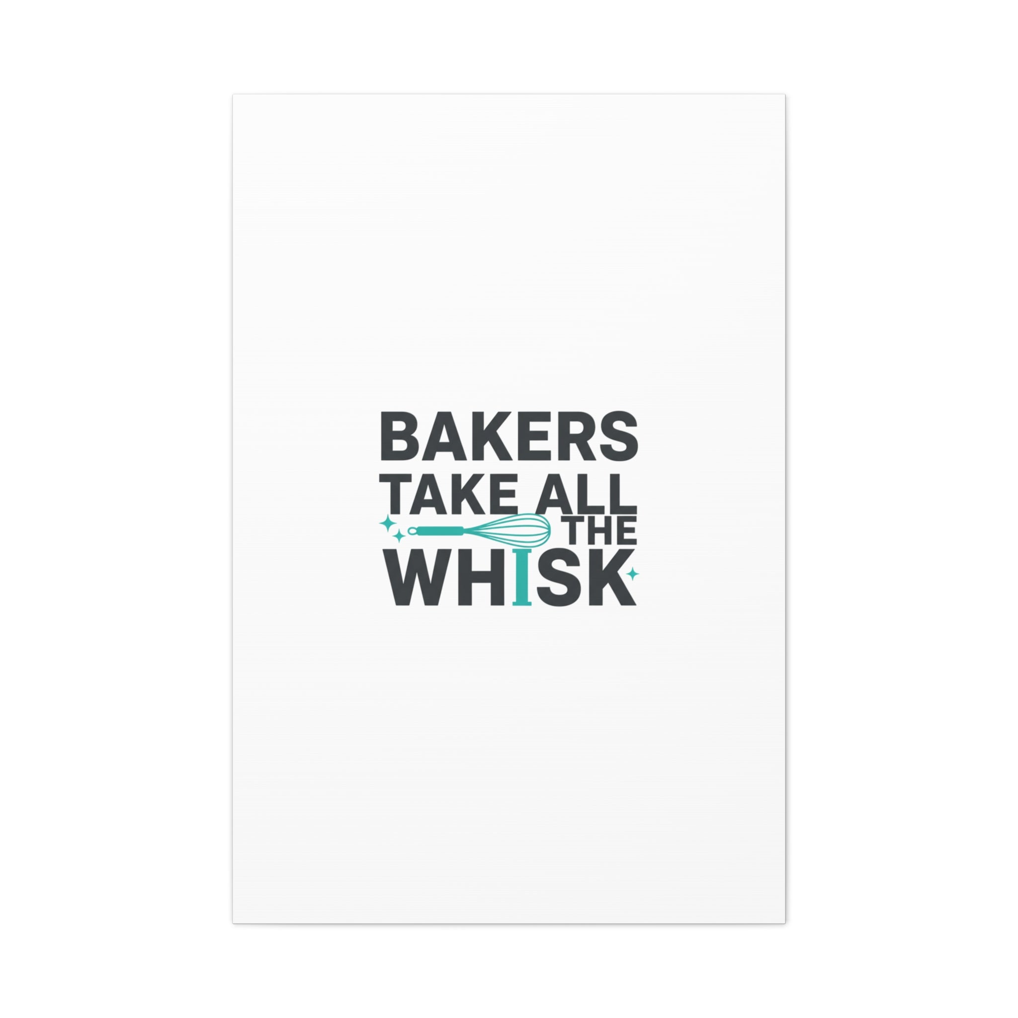 Bakers Take All The Whisk Canvas, Kitchen Pun Minimalism, cooking humor wall art