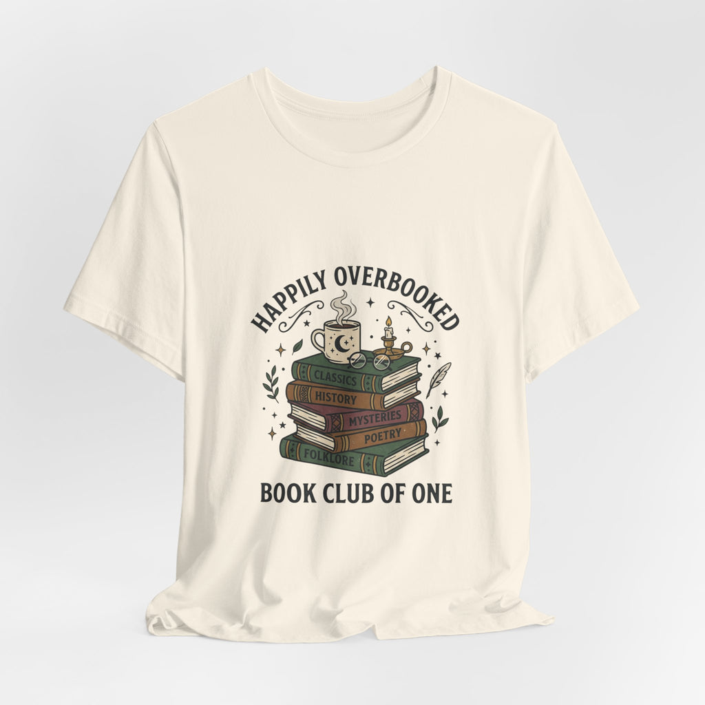 Happily Overbooked Bookish Tee | Book Lover Shirt, Reading Shirt