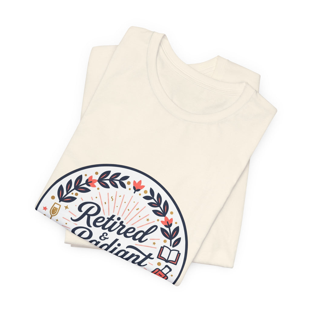 Retired & Radiant Tee | retirement gifts for women, personalized retirement gifts