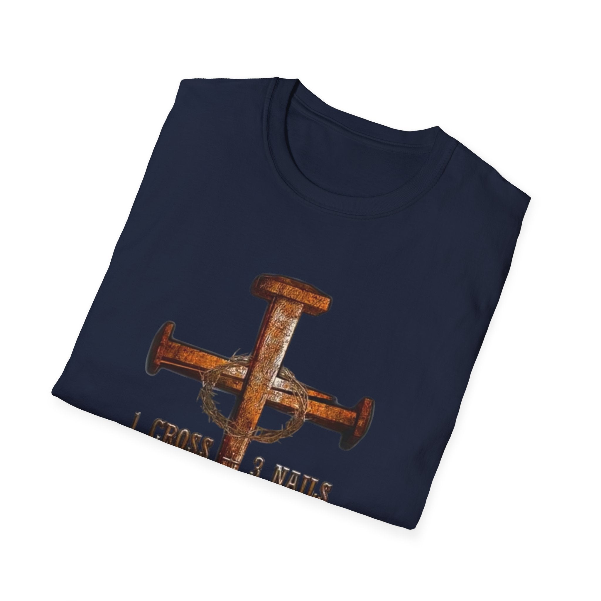 4 Given Cross Nails T‑Shirt — Rustic Christian Faith Tee (I Choose 3 Nails 2 Nails)