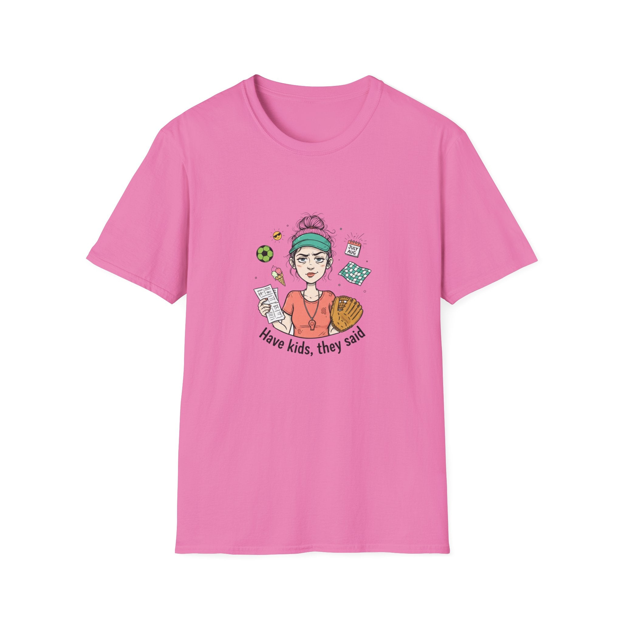 T-Shirt - "Have kids, they said" Mom Life Graphic Tee