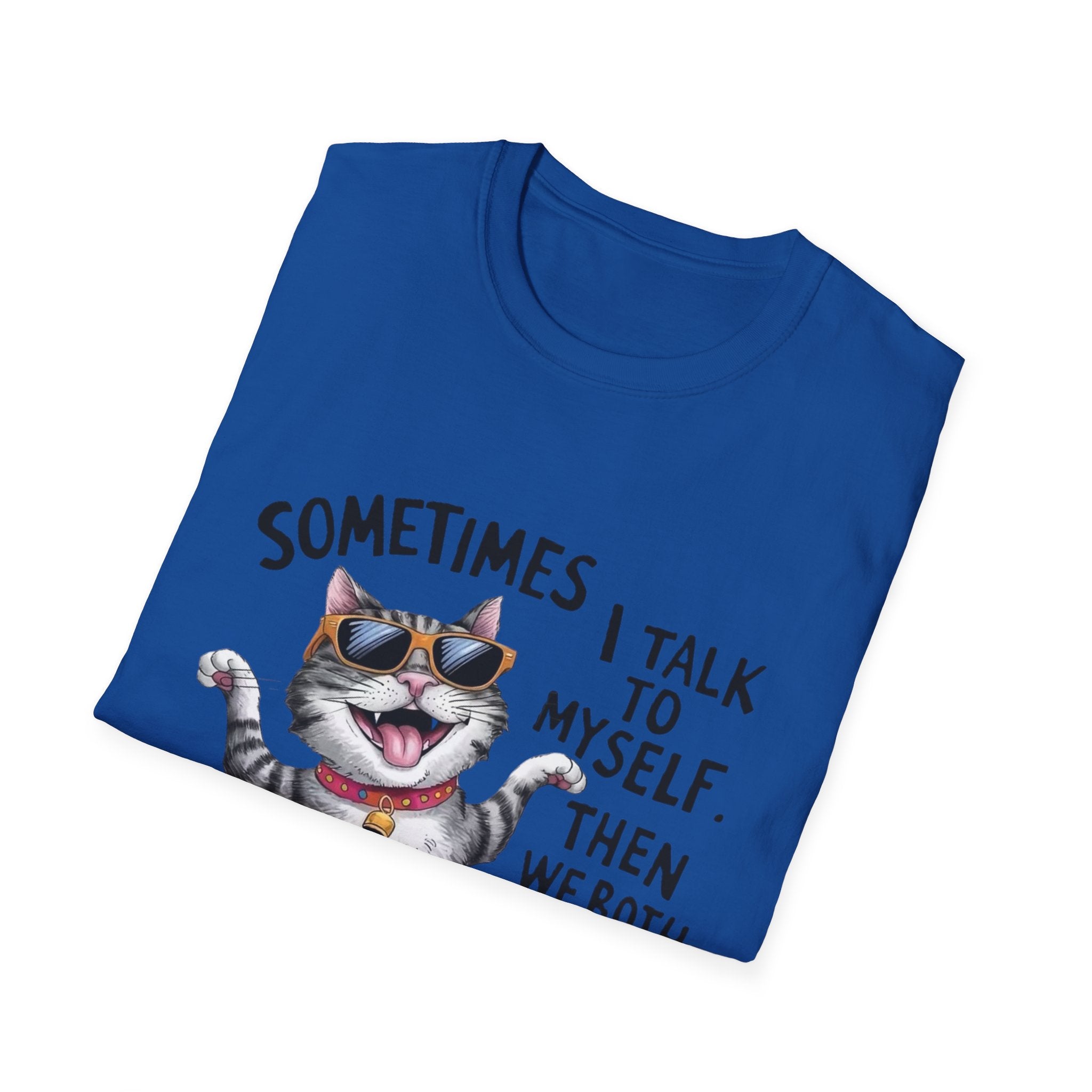 Funny Cat T-Shirt — "Sometimes I Talk To Myself, Then We Both Laugh" Graphic Tee