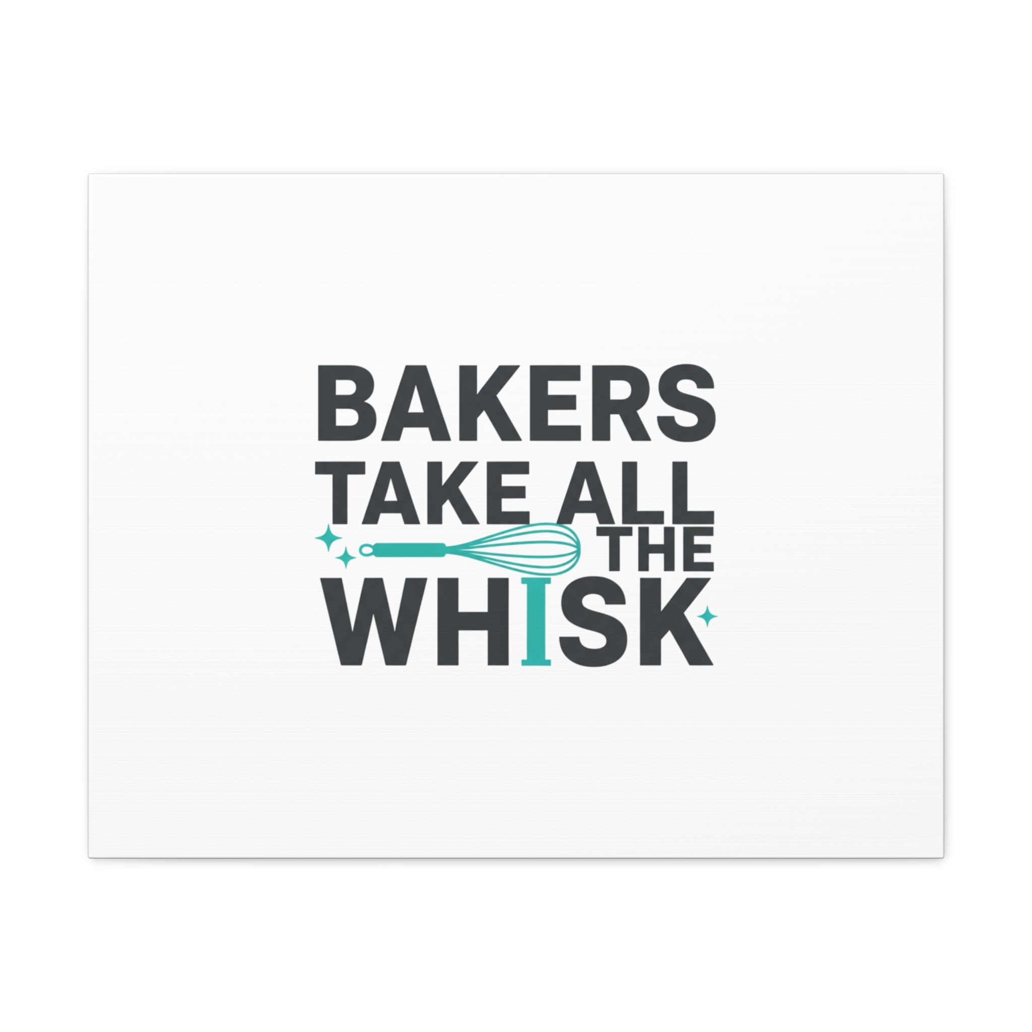 Bakers Take All The Whisk Canvas, Kitchen Pun Minimalism, cooking humor wall art