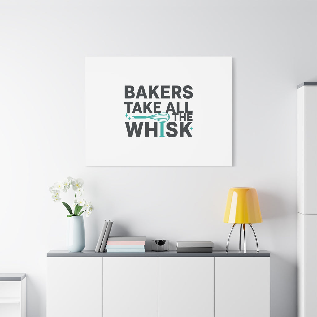 Bakers Take All The Whisk Canvas, Kitchen Pun Minimalism, cooking humor wall art