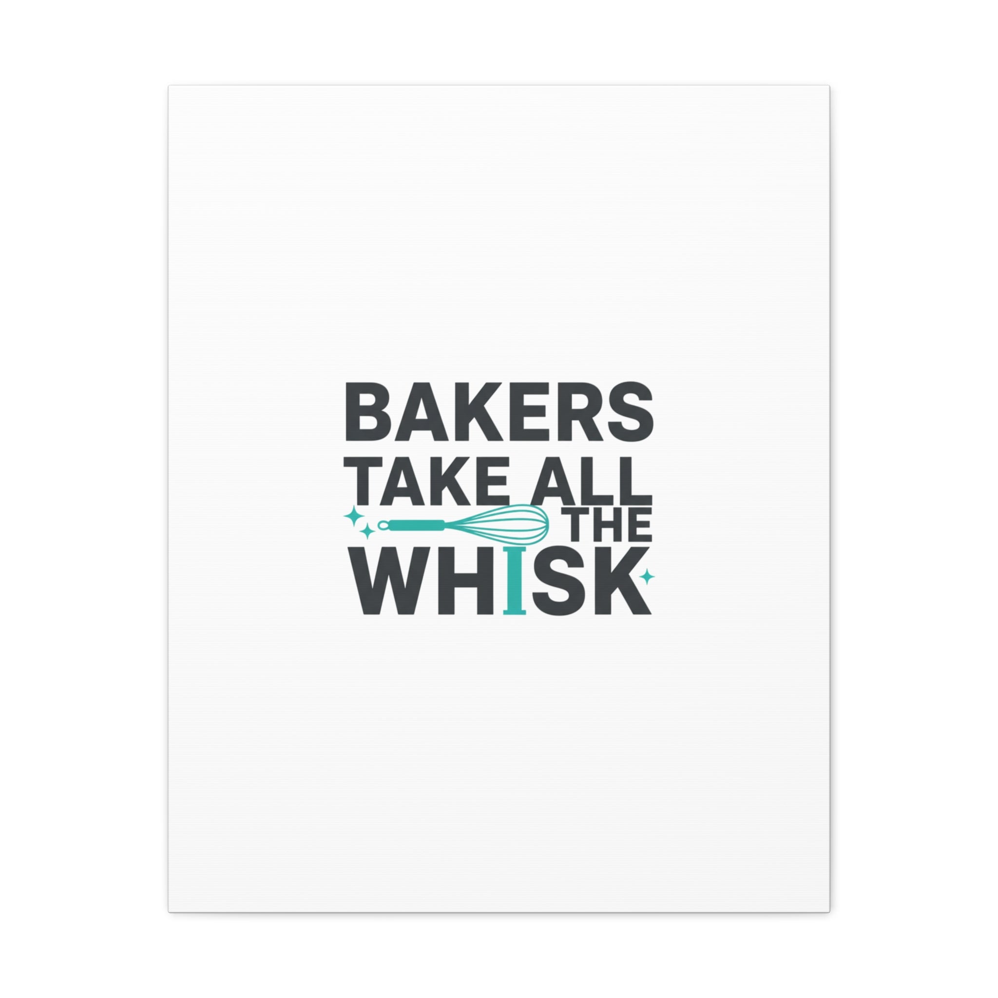 Bakers Take All The Whisk Canvas, Kitchen Pun Minimalism, cooking humor wall art