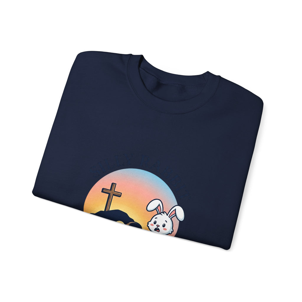 Silly Rabbit He Is Risen Sweatshirt | Christian Easter, Faith-Based Humor