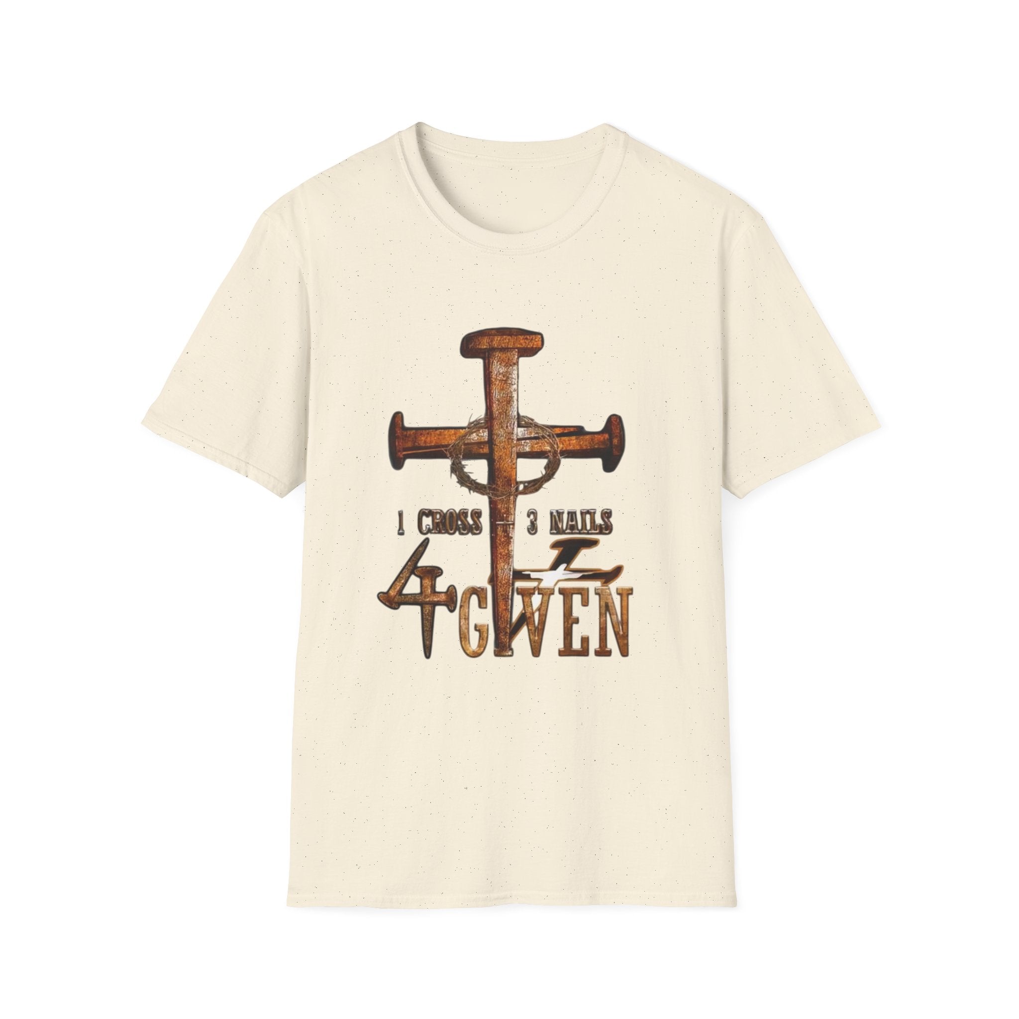 4 Given Cross Nails T‑Shirt — Rustic Christian Faith Tee (I Choose 3 Nails 2 Nails)