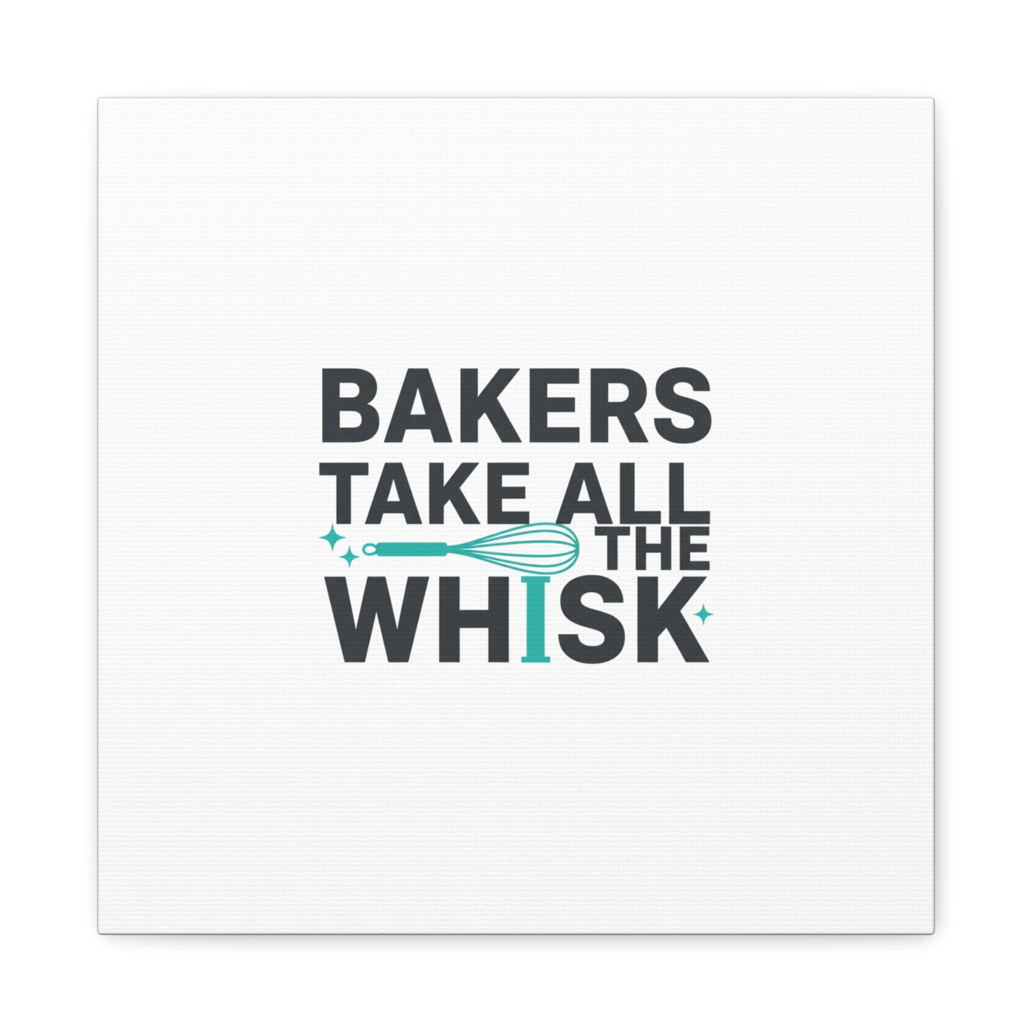 Bakers Take All The Whisk Canvas, Kitchen Pun Minimalism, cooking humor wall art