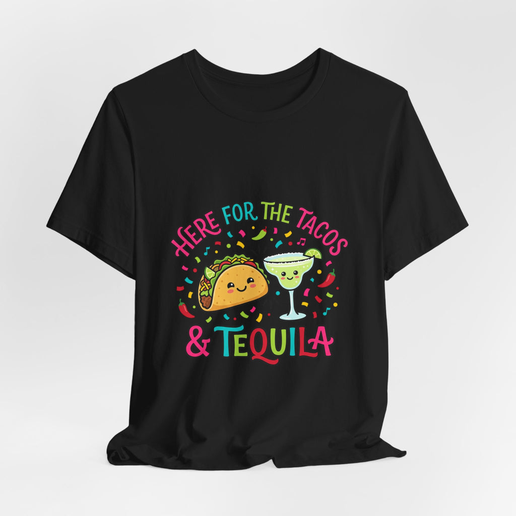 Here for the Tacos & Tequila Tee | Cinco de Mayo fiesta shirt