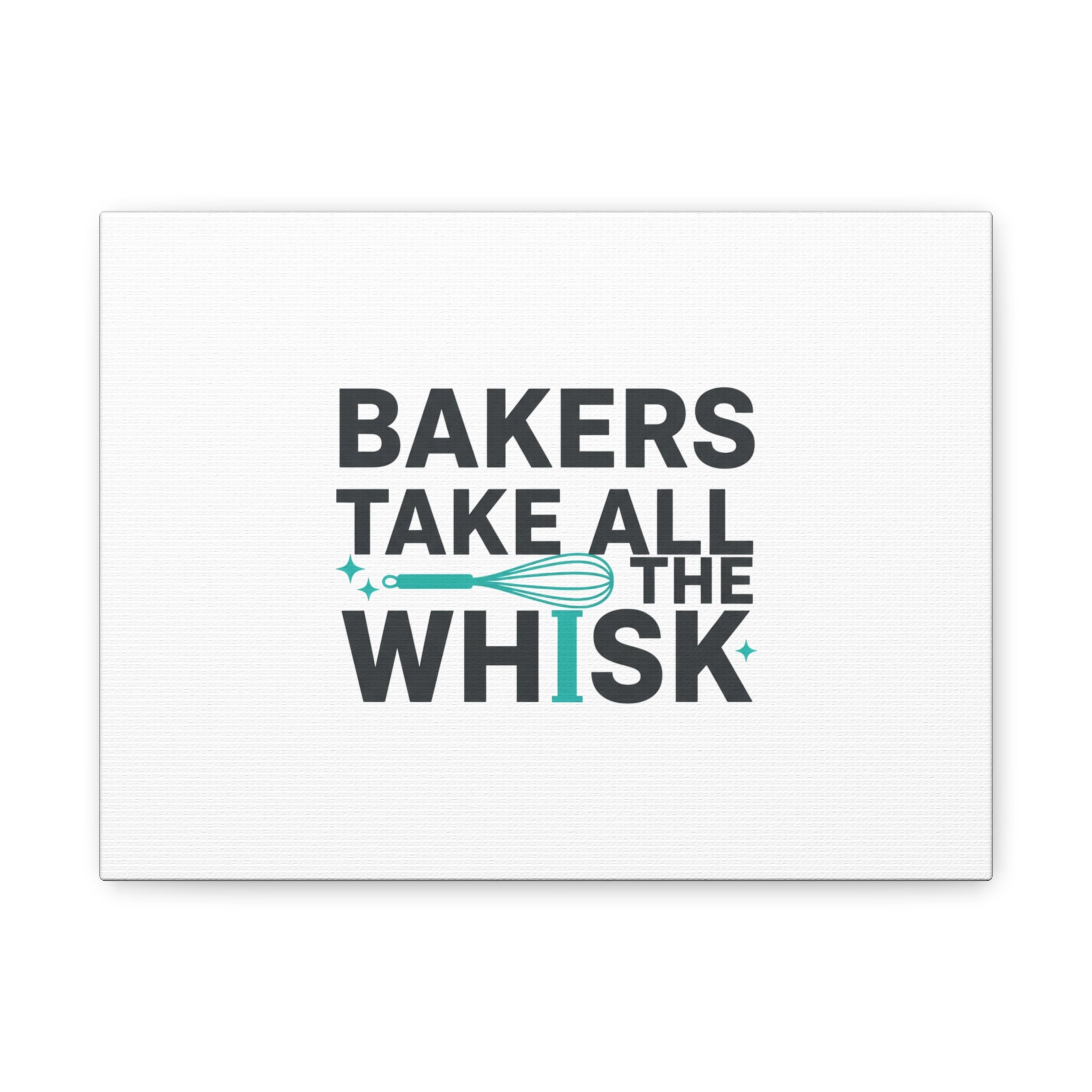 Bakers Take All The Whisk Canvas, Kitchen Pun Minimalism, cooking humor wall art