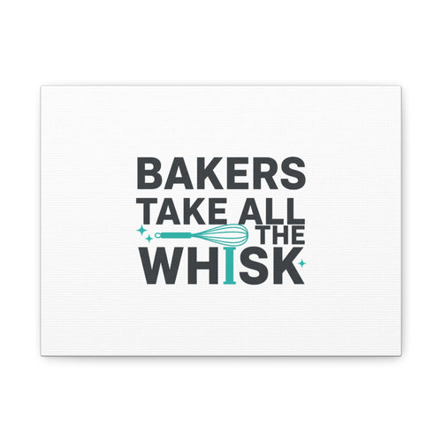 Bakers Take All The Whisk Canvas, Kitchen Pun Minimalism, cooking humor wall art