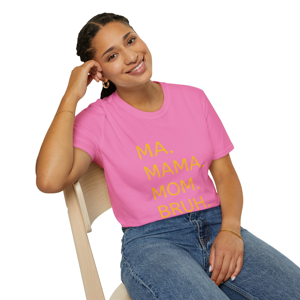 Ma. Mama. Mom. Bruh. T-Shirt — Funny Mom Title Tee