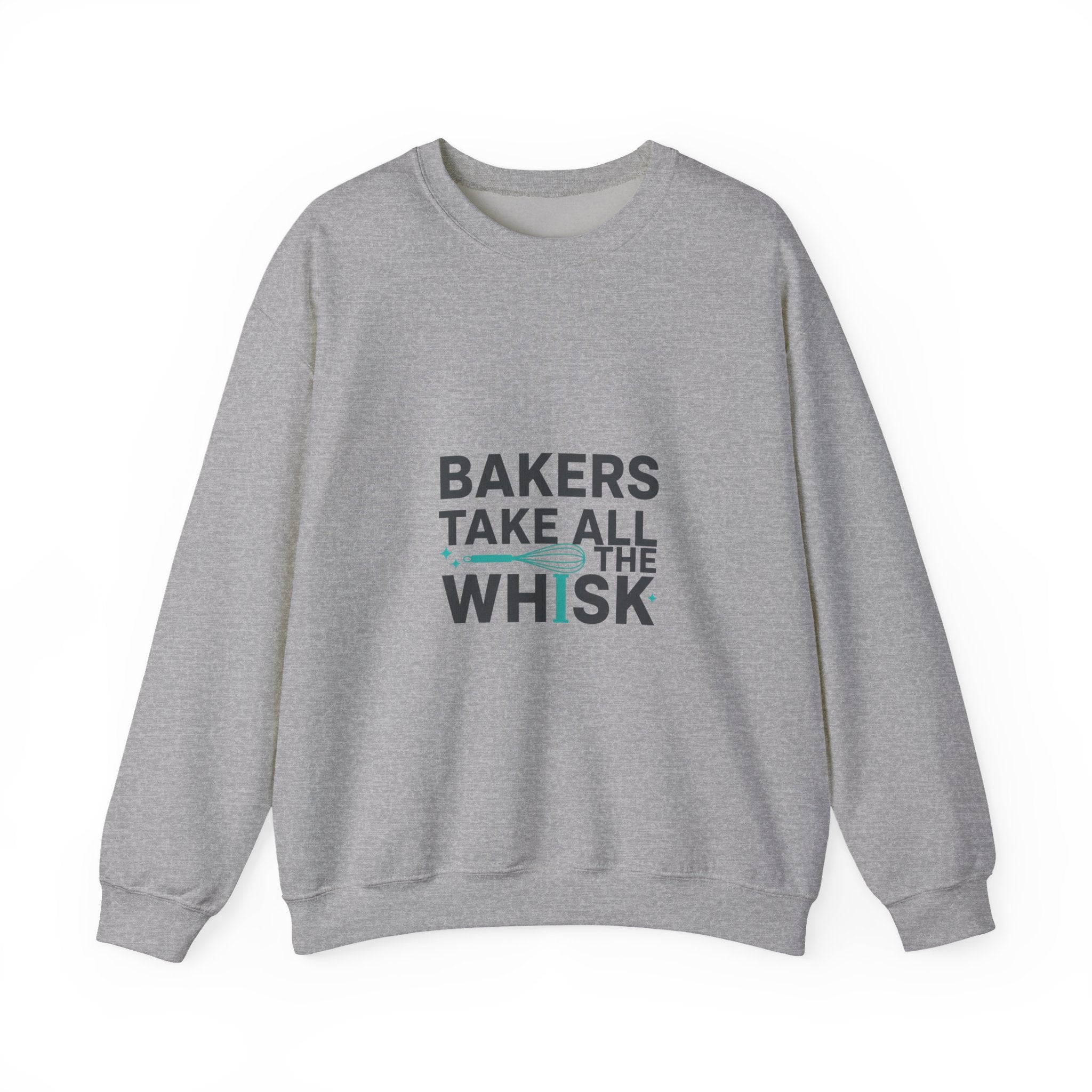 Bakers Take All The Whisk Sweatshirt | kitchen pun, cooking humor