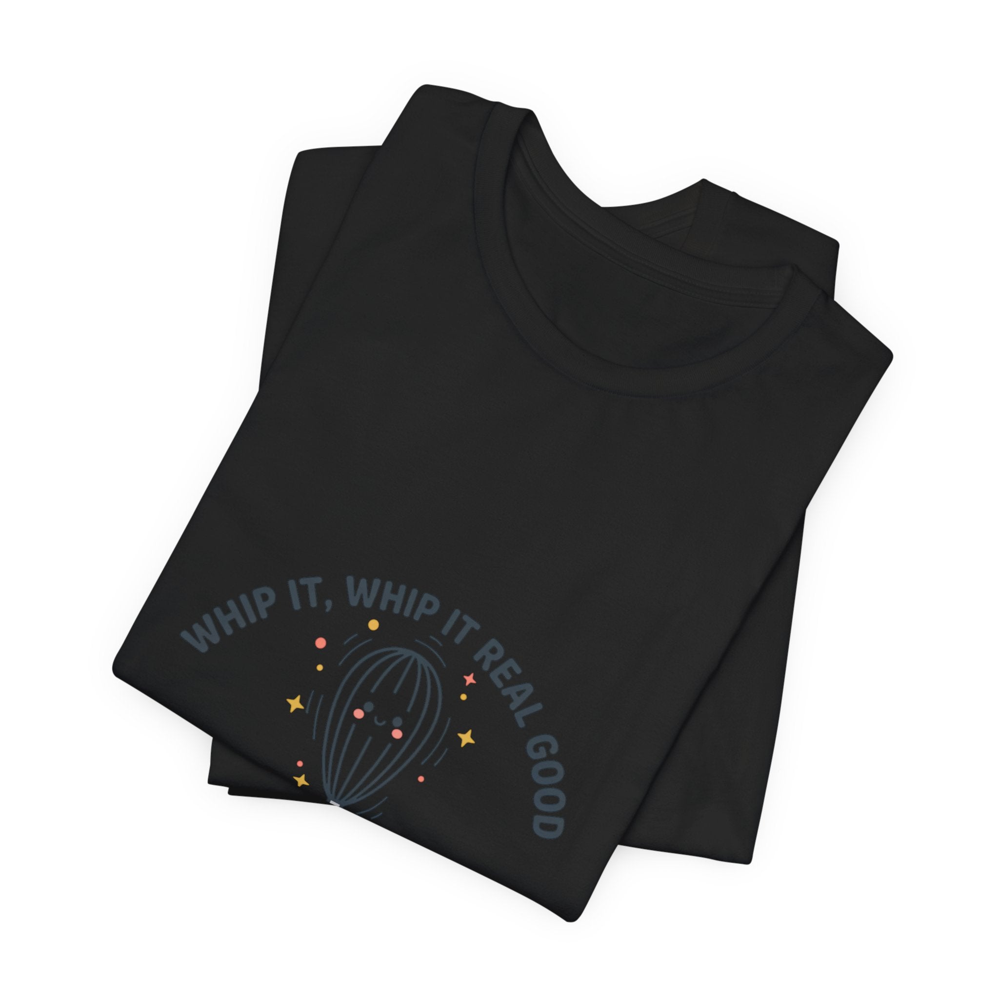 Whip It Whip It Real Good Tee | kitchen pun, cooking humor