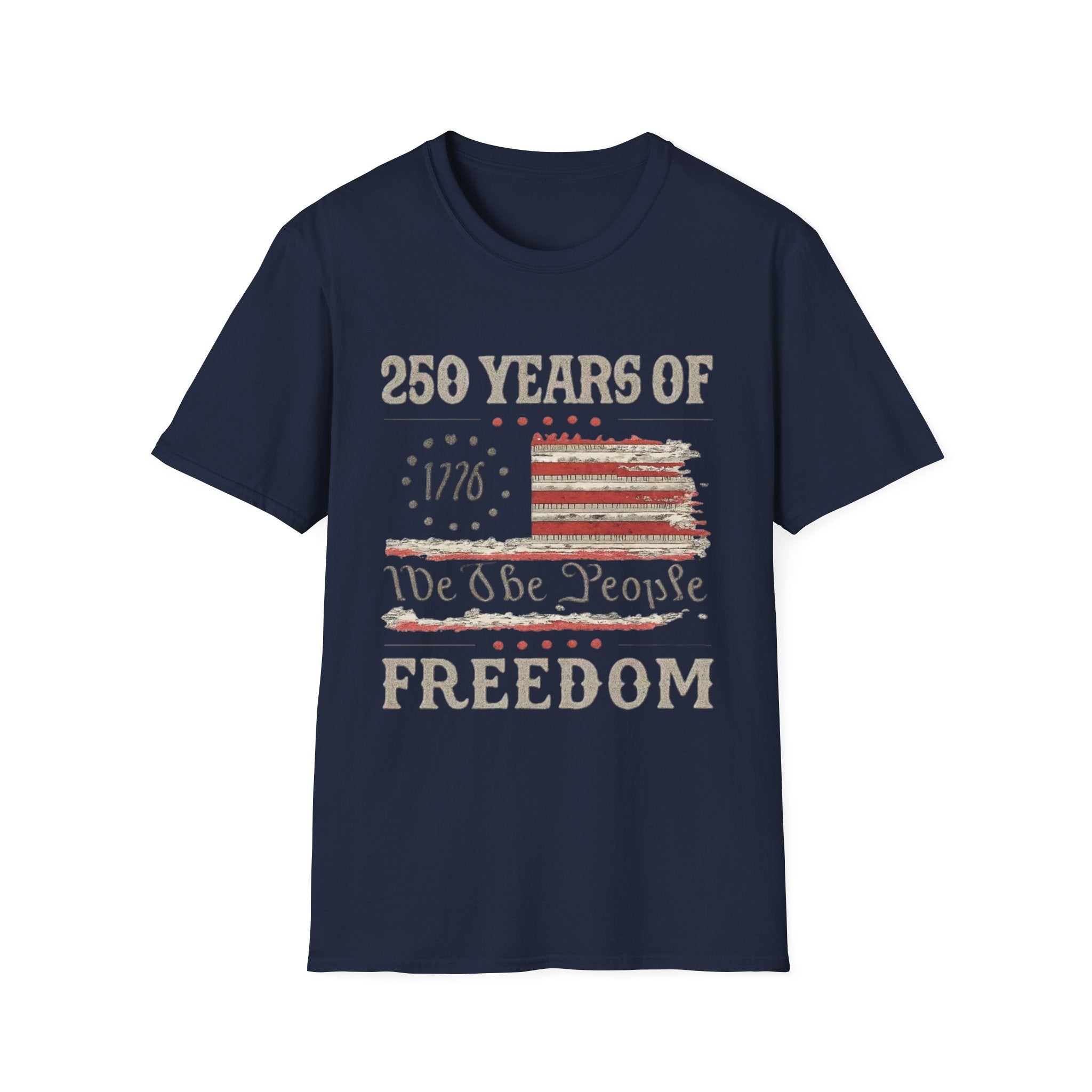 Freedom 250th Anniversary T-Shirt – "250 Years of Freedom" 1776 We the People Patriotic Tee